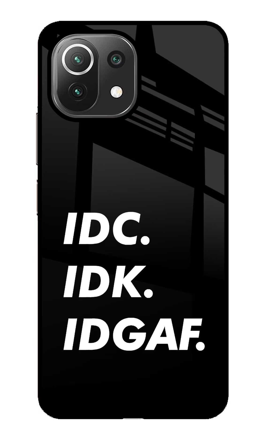 Idc Idk Idgaf Mi 11 Lite Back Cover - Idc Idk Idgaf Mi 11 Lite Glass Case Back Cover by Casekaro Idc Idk Idgaf Mi 11 Lite Glass Case Back Cover by Casekaro