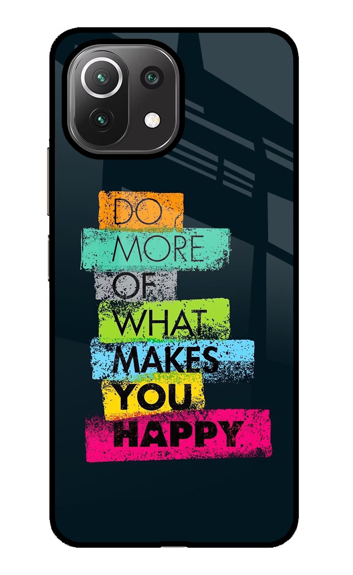 Do More Of What Makes You Happy Mi 11 Lite Glass Case - Do More Of What Makes You Happy Mi 11 Lite Glass Case Do More Of What Makes You Happy Mi 11 Lite Glass Case