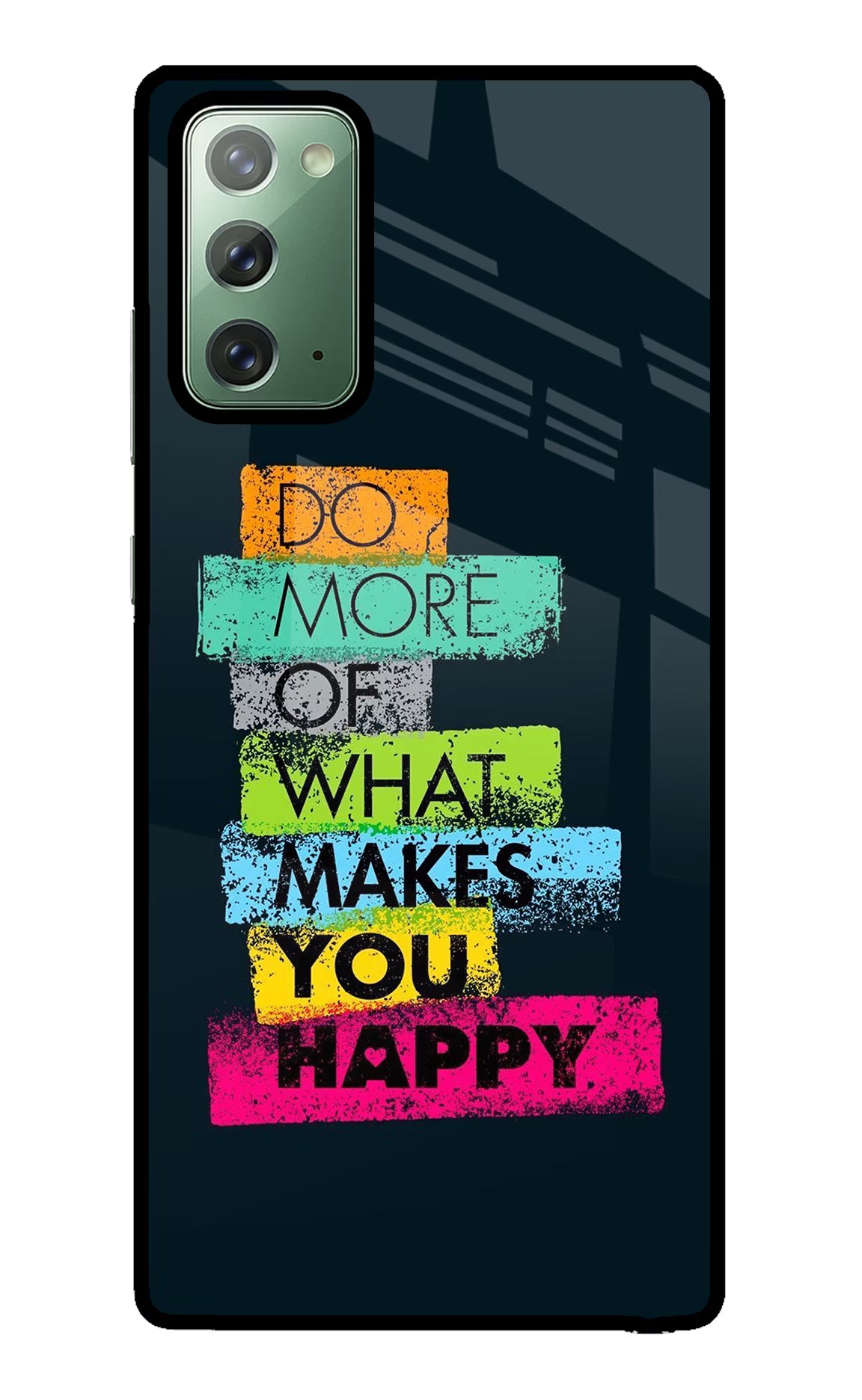 Do More Of What Makes You Happy Samsung Note 20 Back Cover - Do More Of What Makes You Happy Samsung Note 20 Glass Case Back Cover by Casekaro Do More Of What Makes You Happy Samsung Note 20 Glass Case Back Cover by Casekaro