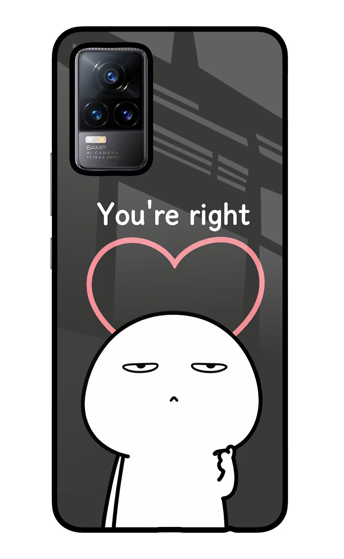 You're Right Vivo Y73/V21E 4G Glass Case - You're Right Vivo Y73/V21E 4G Glass Case You're Right Vivo Y73/V21E 4G Glass Case