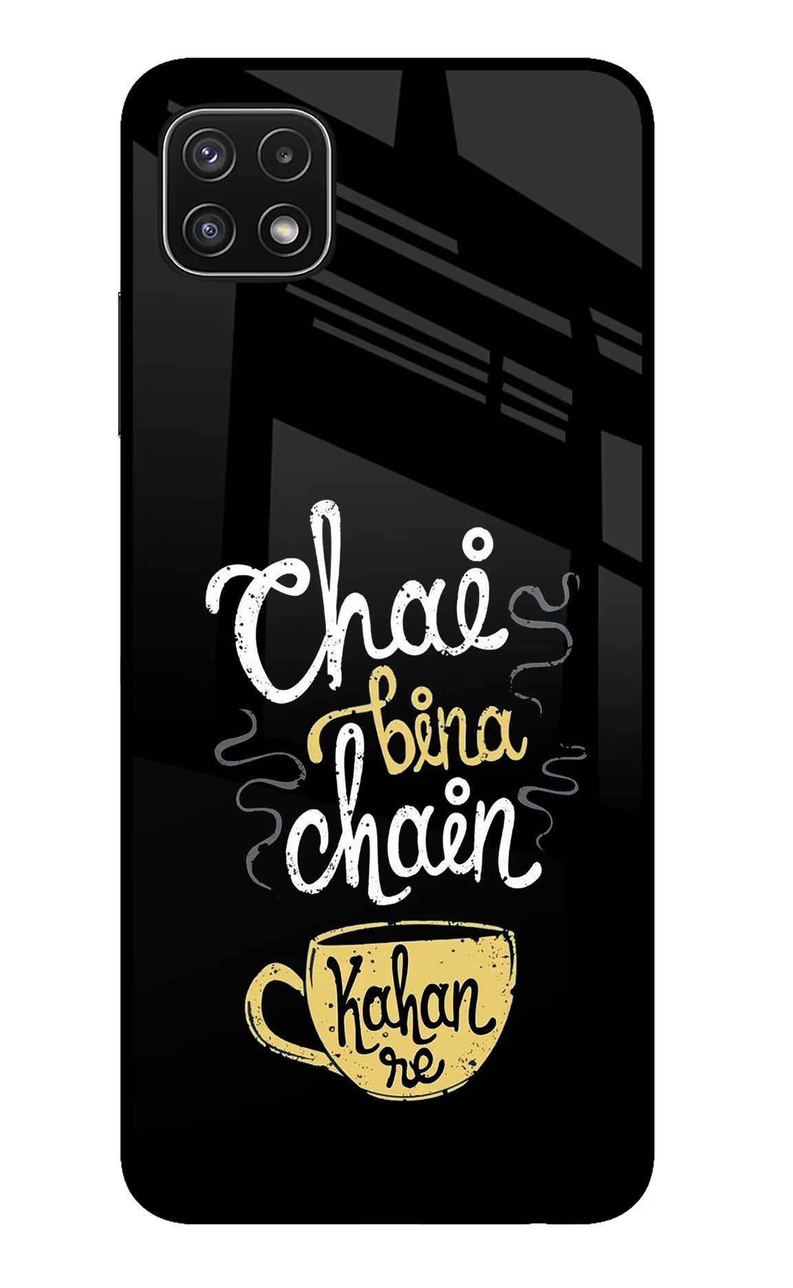Chai Bina Chain Kaha Re Samsung A22 5G Back Cover - Chai Bina Chain Kaha Re Samsung A22 5G Glass Case Back Cover by Casekaro Chai Bina Chain Kaha Re Samsung A22 5G Glass Case Back Cover by Casekaro