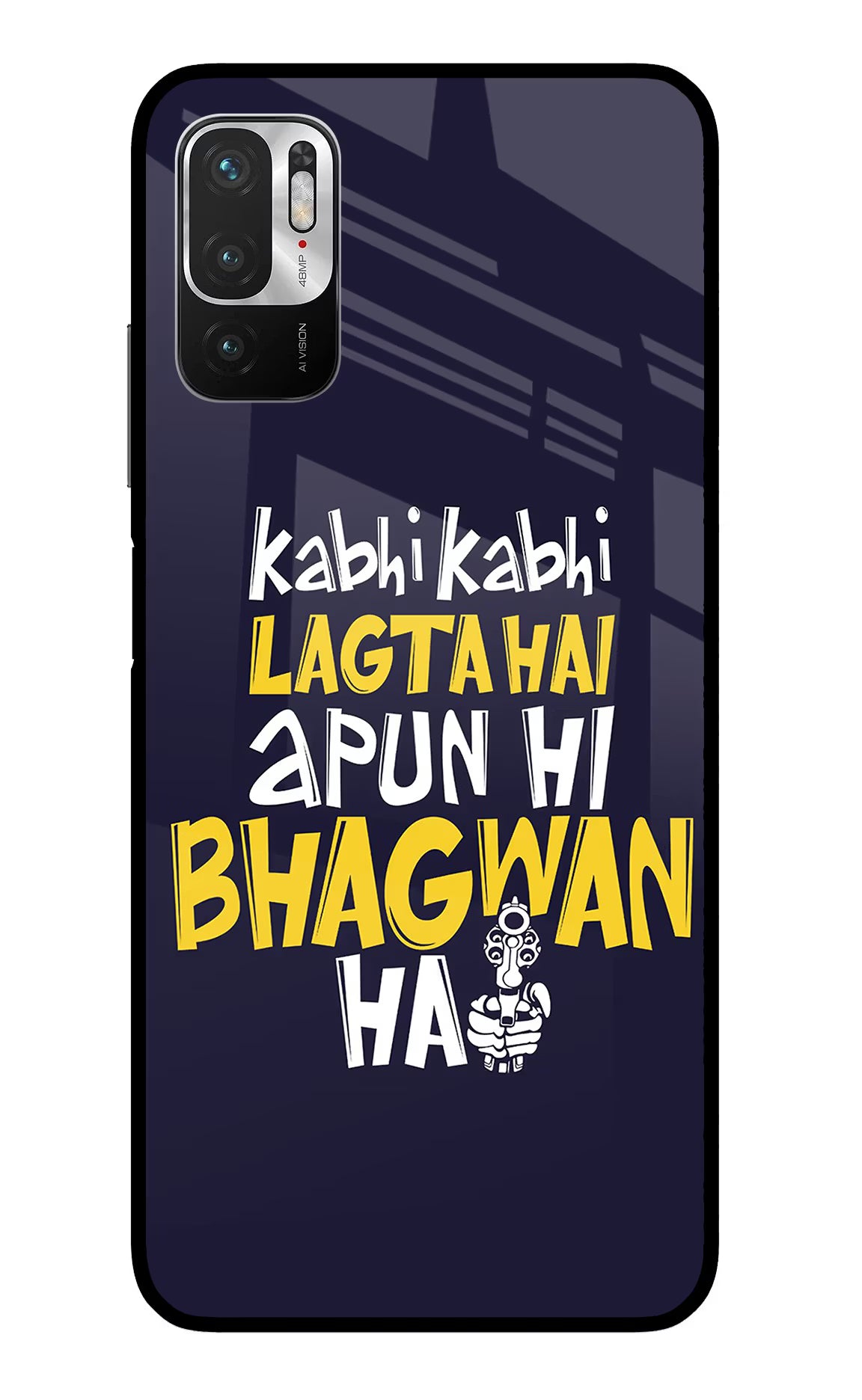 Kabhi Kabhi Lagta Hai Apun Hi Bhagwan Hai Redmi Note 10T 5G Glass Case - Kabhi Kabhi Lagta Hai Apun Hi Bhagwan Hai Redmi Note 10T 5G Glass Case Kabhi Kabhi Lagta Hai Apun Hi Bhagwan Hai Redmi Note 10T 5G Glass Case