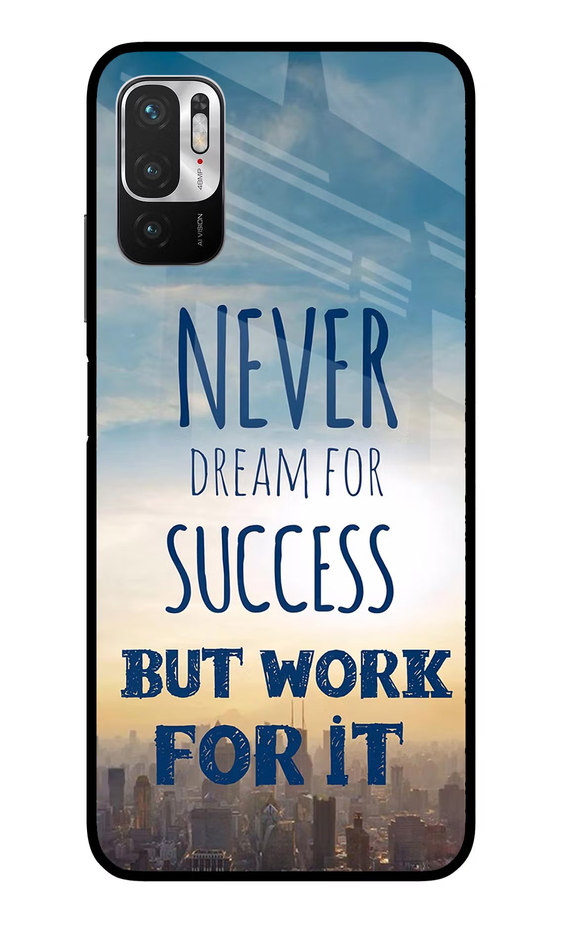 Never Dream For Success But Work For It Redmi Note 10T 5G Back Cover - Never Dream For Success But Work For It Redmi Note 10T 5G Glass Case Back Cover by Casekaro Never Dream For Success But Work For It Redmi Note 10T 5G Glass Case Back Cover by Casekaro