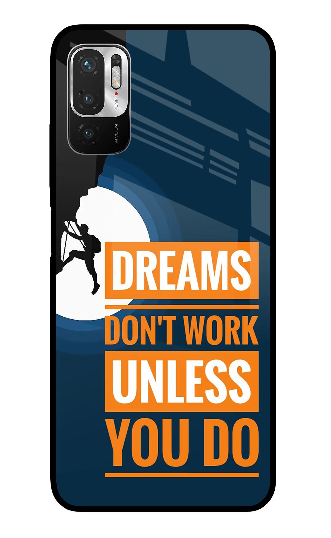 Dreams Don’T Work Unless You Do Redmi Note 10T 5G Back Cover - Dreams Don’T Work Unless You Do Redmi Note 10T 5G Glass Case Back Cover by Casekaro Dreams Don’T Work Unless You Do Redmi Note 10T 5G Glass Case Back Cover by Casekaro