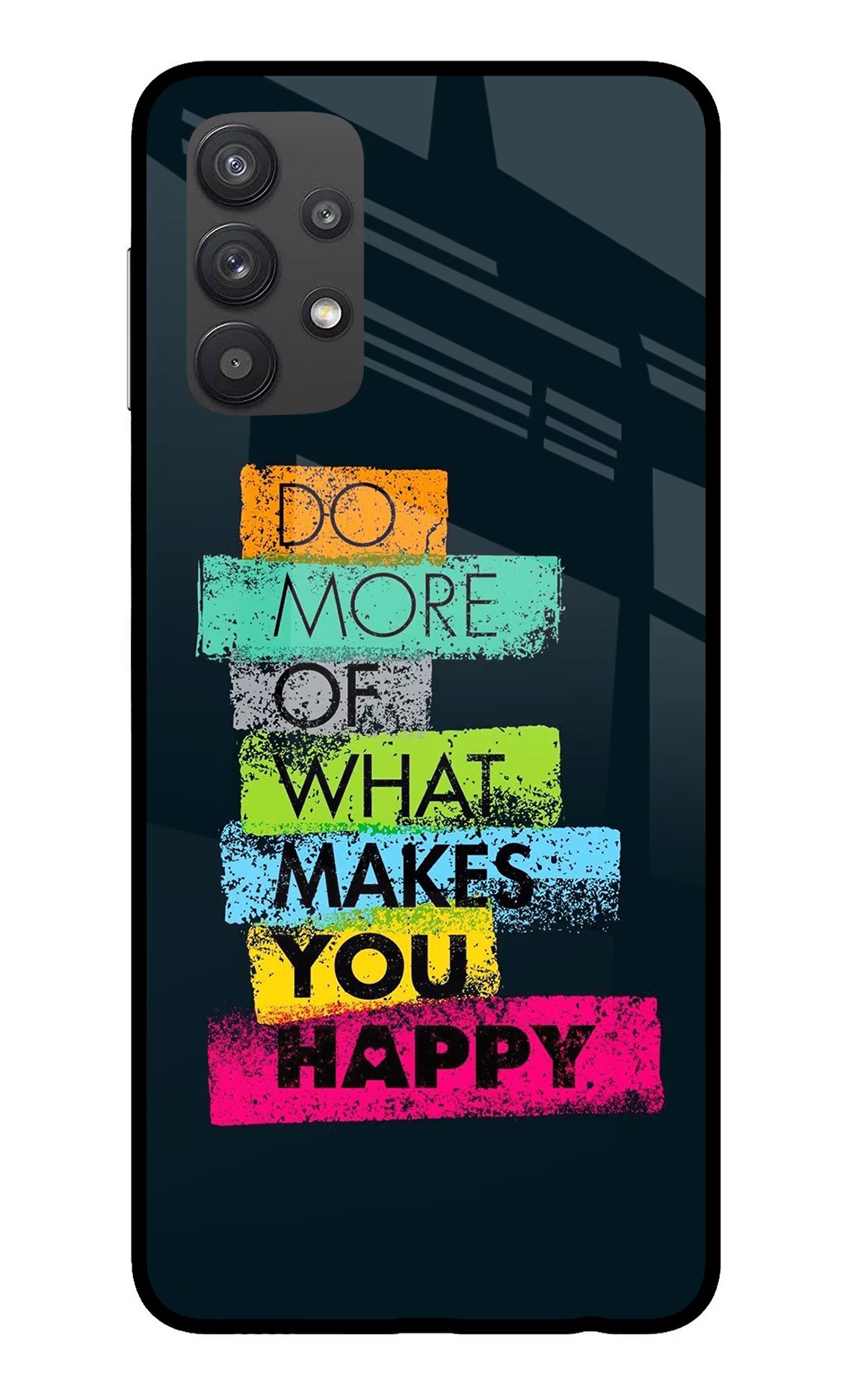 Do More Of What Makes You Happy Samsung M32 5G Glass Case - Do More Of What Makes You Happy Samsung M32 5G Glass Case Do More Of What Makes You Happy Samsung M32 5G Glass Case