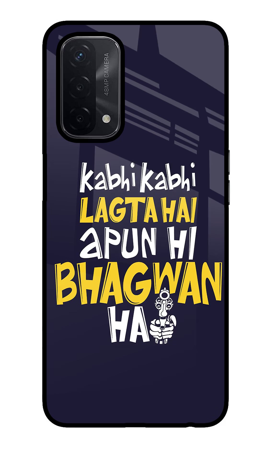 Kabhi Kabhi Lagta Hai Apun Hi Bhagwan Hai Oppo A74 5G Back Cover - Kabhi Kabhi Lagta Hai Apun Hi Bhagwan Hai Oppo A74 5G Glass Case Back Cover by Casekaro Kabhi Kabhi Lagta Hai Apun Hi Bhagwan Hai Oppo A74 5G Glass Case Back Cover by Casekaro