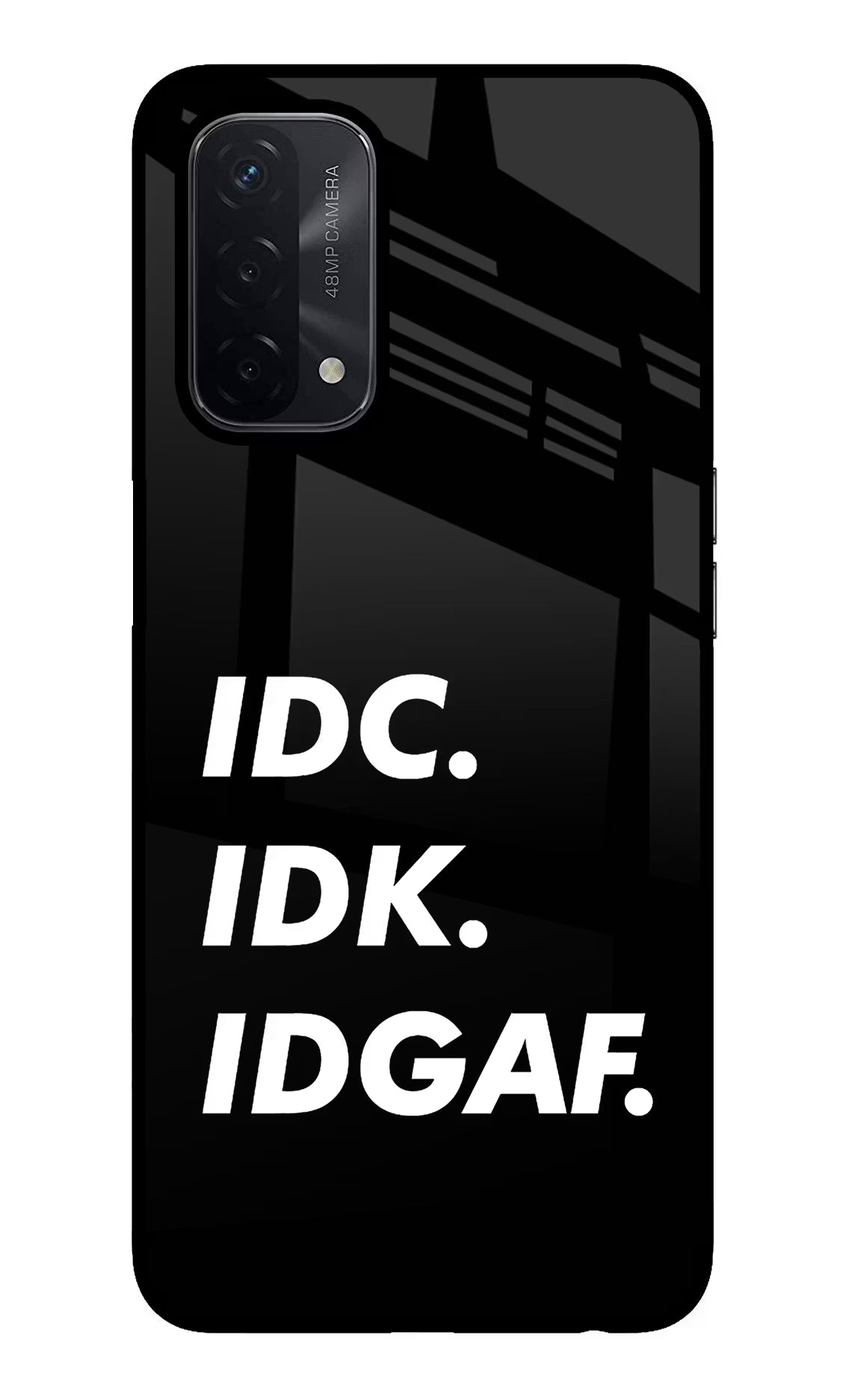 Idc Idk Idgaf Oppo A74 5G Back Cover - Idc Idk Idgaf Oppo A74 5G Glass Case Back Cover by Casekaro Idc Idk Idgaf Oppo A74 5G Glass Case Back Cover by Casekaro