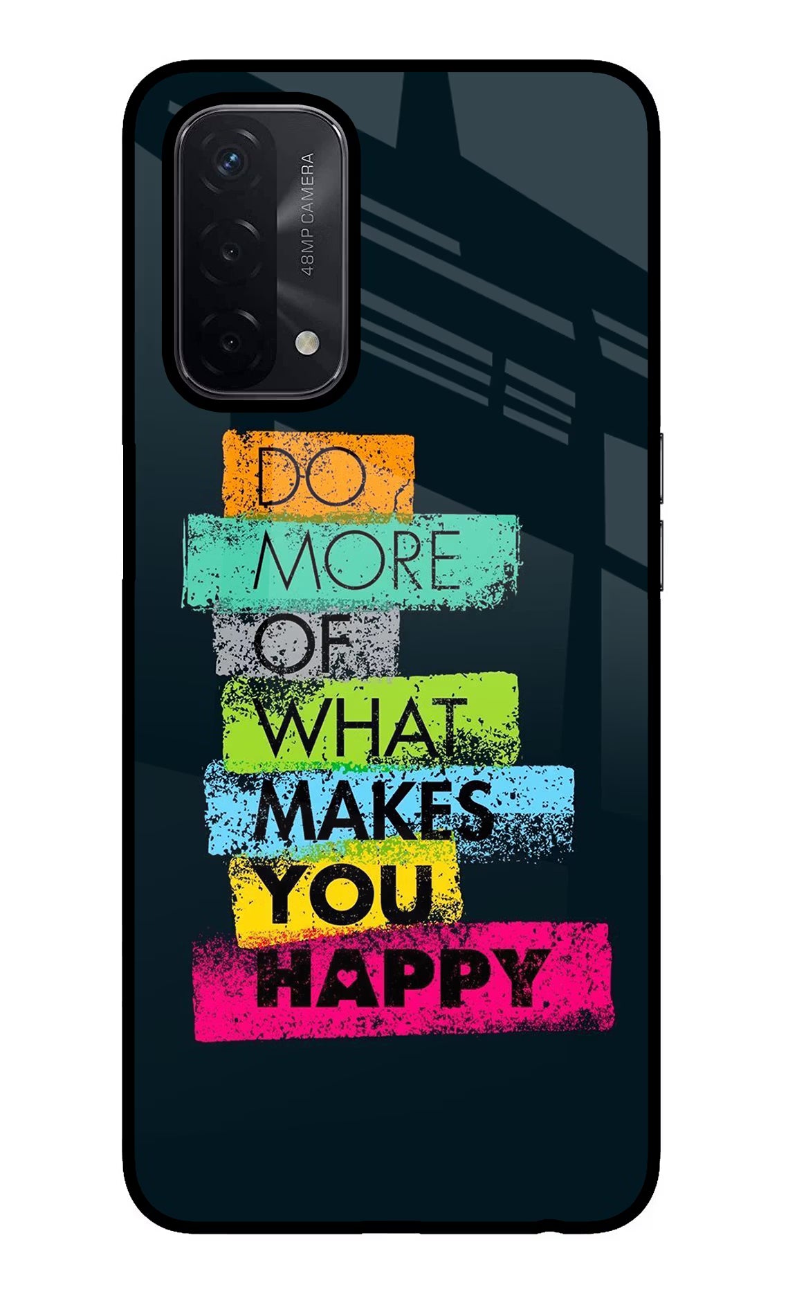 Do More Of What Makes You Happy Oppo A74 5G Back Cover - Do More Of What Makes You Happy Oppo A74 5G Glass Case Back Cover by Casekaro Do More Of What Makes You Happy Oppo A74 5G Glass Case Back Cover by Casekaro