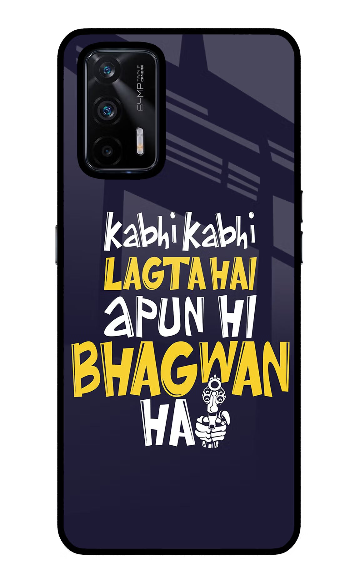 Kabhi Kabhi Lagta Hai Apun Hi Bhagwan Hai Realme X7 Max Glass Case - Kabhi Kabhi Lagta Hai Apun Hi Bhagwan Hai Realme X7 Max Glass Case Kabhi Kabhi Lagta Hai Apun Hi Bhagwan Hai Realme X7 Max Glass Case