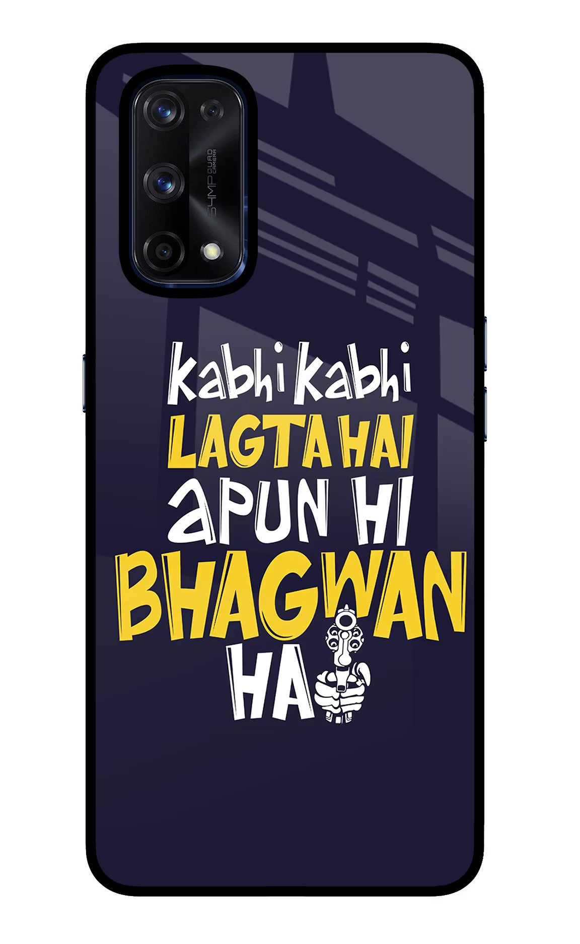 Kabhi Kabhi Lagta Hai Apun Hi Bhagwan Hai Realme X7 Pro Back Cover - Kabhi Kabhi Lagta Hai Apun Hi Bhagwan Hai Realme X7 Pro Glass Case Back Cover by Casekaro Kabhi Kabhi Lagta Hai Apun Hi Bhagwan Hai Realme X7 Pro Glass Case Back Cover by Casekaro