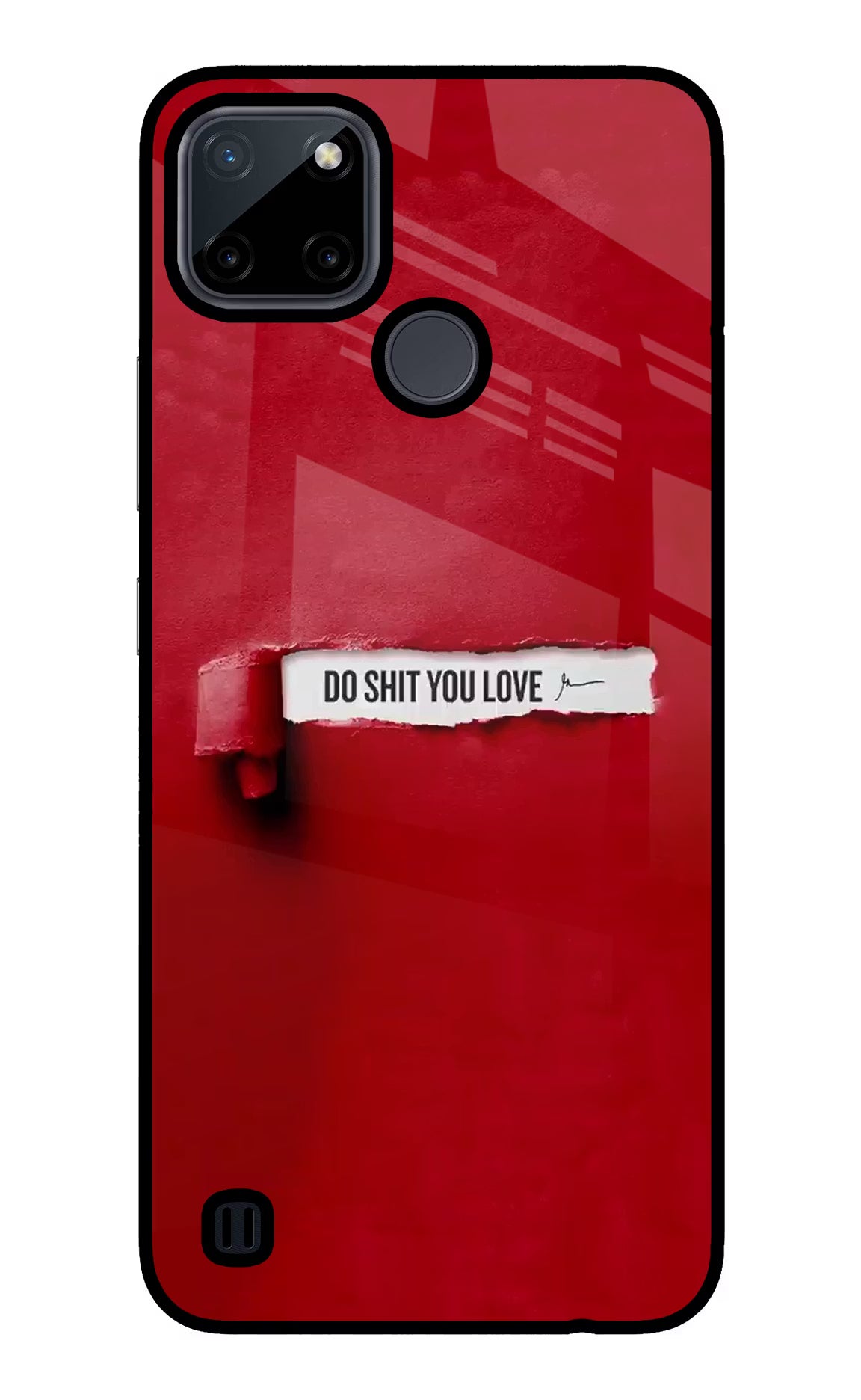 Do Shit You Love Realme C21Y/C25Y Glass Case - Do Shit You Love Realme C21Y/C25Y Glass Case Do Shit You Love Realme C21Y/C25Y Glass Case