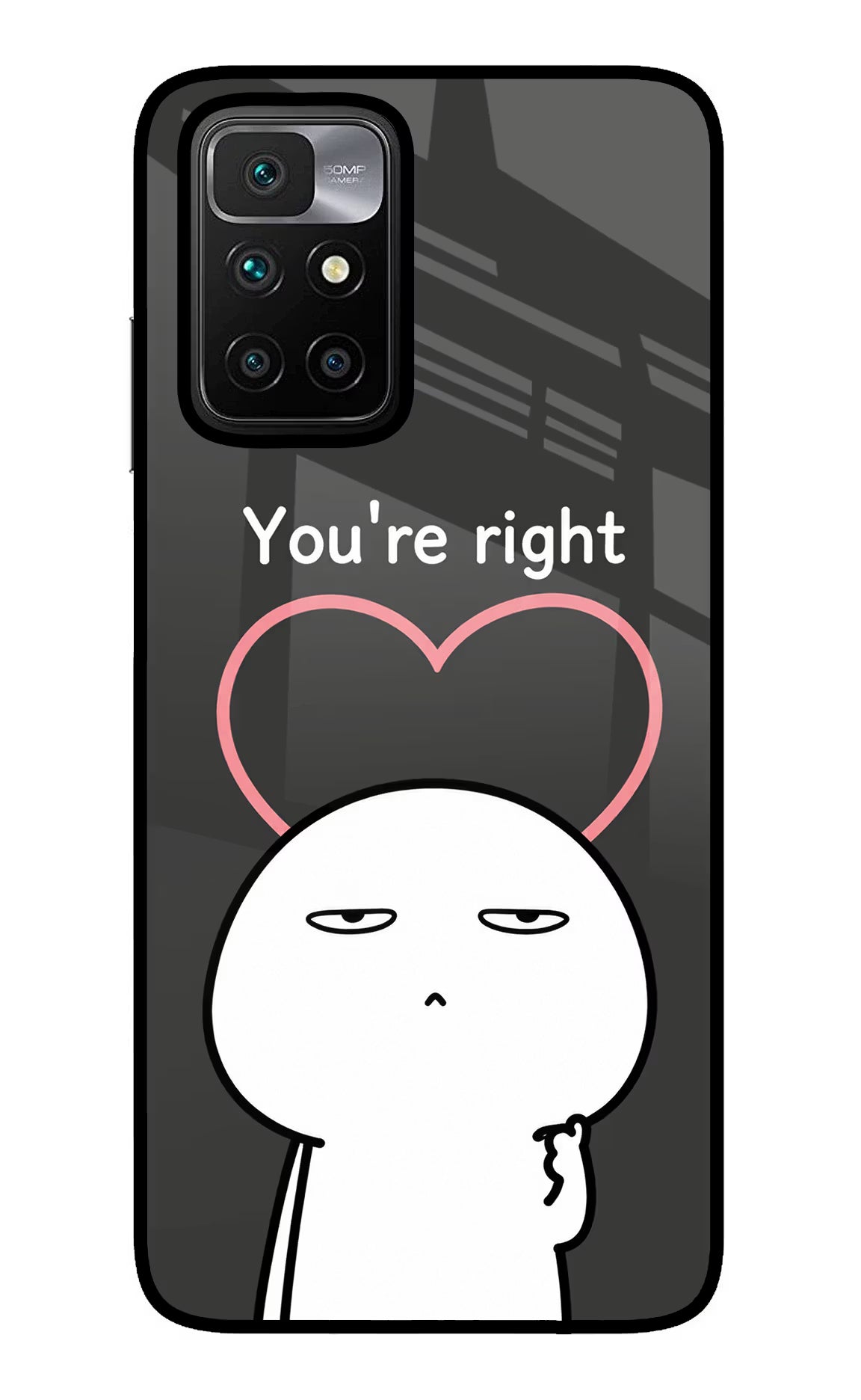 You're Right Redmi 10 Prime Glass Case - You're Right Redmi 10 Prime Glass Case You're Right Redmi 10 Prime Glass Case
