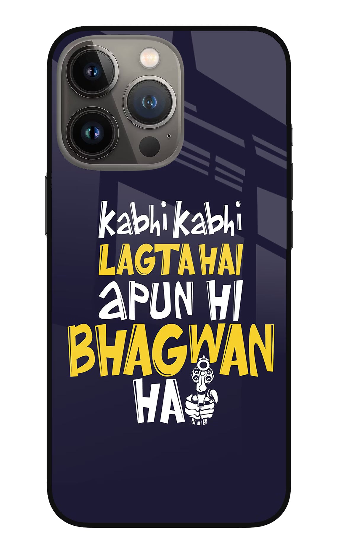 Kabhi Kabhi Lagta Hai Apun Hi Bhagwan Hai iPhone 13 Pro Glass Case - Kabhi Kabhi Lagta Hai Apun Hi Bhagwan Hai iPhone 13 Pro Glass Case Kabhi Kabhi Lagta Hai Apun Hi Bhagwan Hai iPhone 13 Pro Glass Case