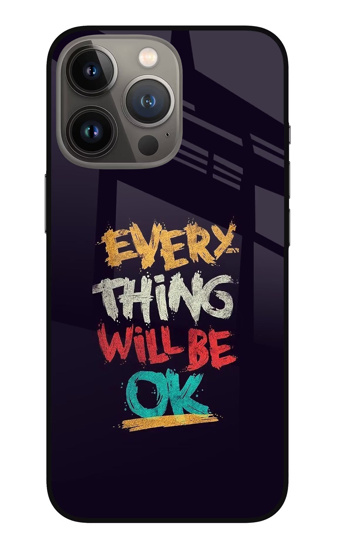 Everything Will Be Ok iPhone 13 Pro Glass Case - Everything Will Be Ok iPhone 13 Pro Glass Case Everything Will Be Ok iPhone 13 Pro Glass Case