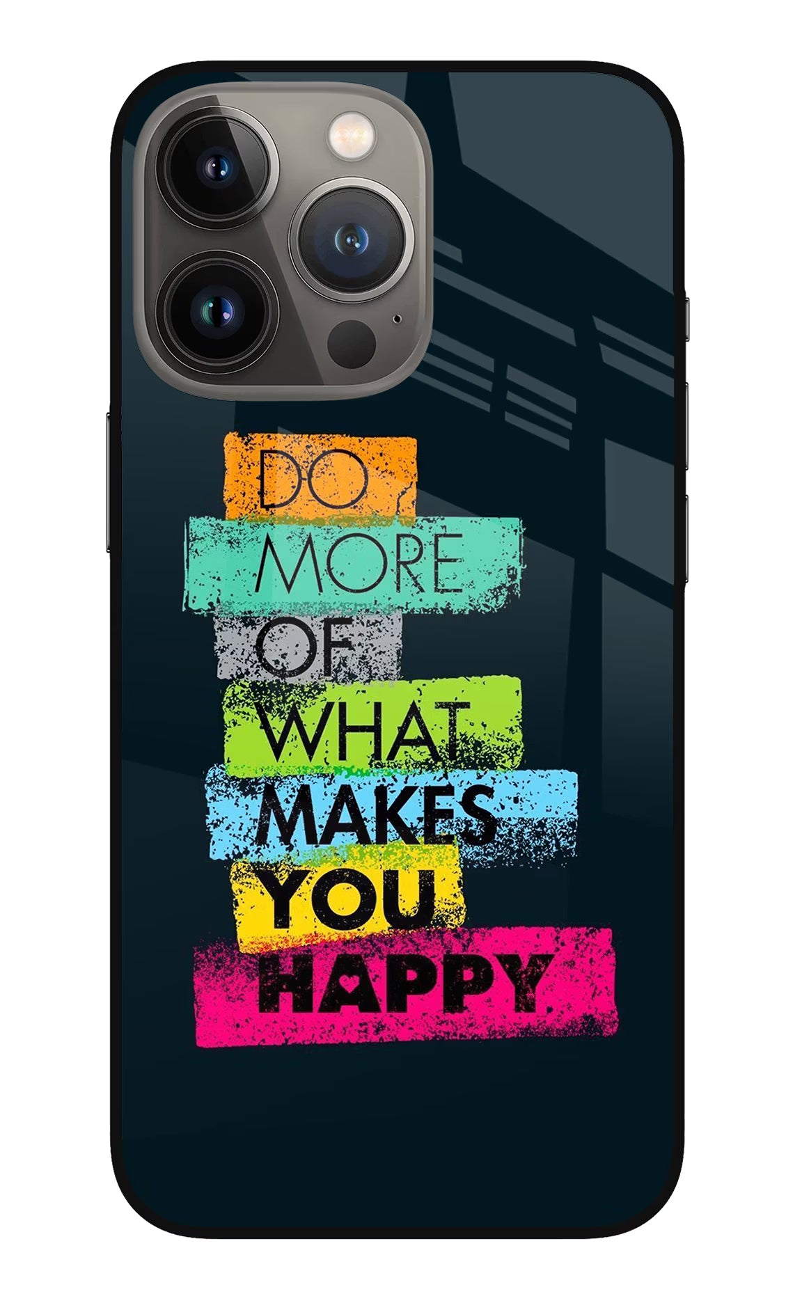 Do More Of What Makes You Happy iPhone 13 Pro Max Glass Case - Do More Of What Makes You Happy iPhone 13 Pro Max Glass Case Do More Of What Makes You Happy iPhone 13 Pro Max Glass Case