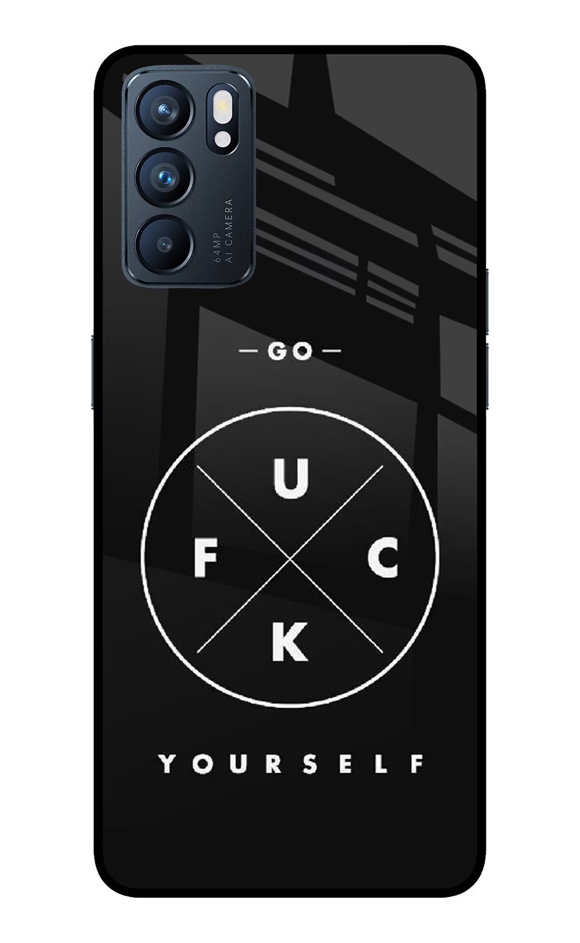 Go Fuck Yourself Oppo Reno6 5G Back Cover - Go Fuck Yourself Oppo Reno6 5G Glass Case Back Cover by Casekaro Go Fuck Yourself Oppo Reno6 5G Glass Case Back Cover by Casekaro