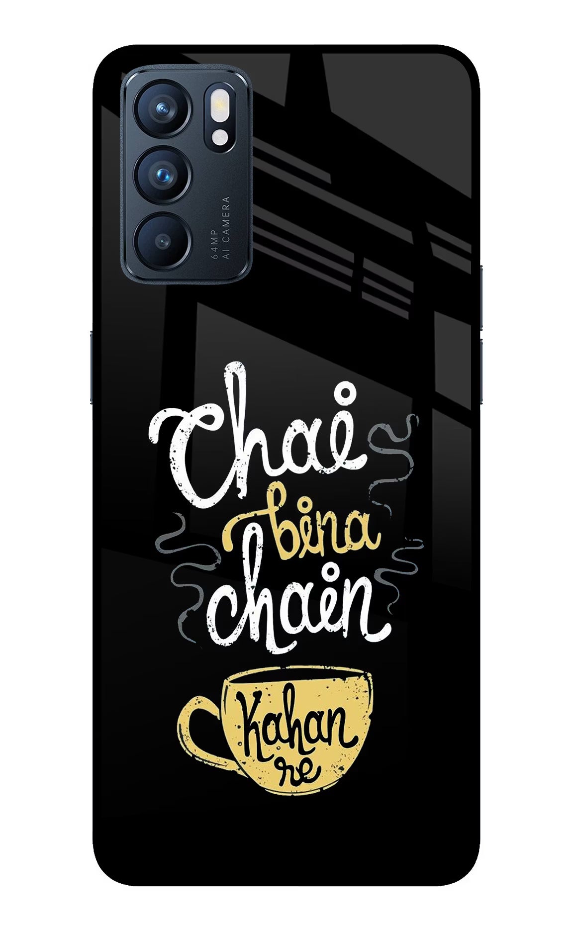 Chai Bina Chain Kaha Re Oppo Reno6 5G Back Cover - Chai Bina Chain Kaha Re Oppo Reno6 5G Glass Case Back Cover by Casekaro Chai Bina Chain Kaha Re Oppo Reno6 5G Glass Case Back Cover by Casekaro