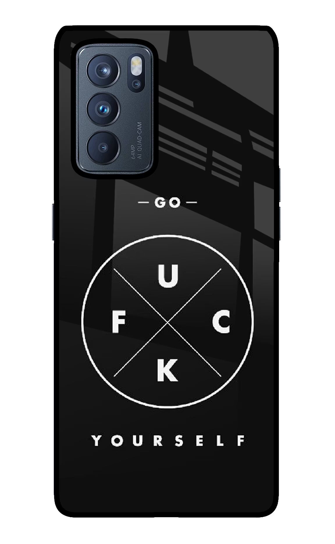 Go Fuck Yourself Oppo Reno6 Pro 5G Back Cover - Go Fuck Yourself Oppo Reno6 Pro 5G Glass Case Back Cover by Casekaro Go Fuck Yourself Oppo Reno6 Pro 5G Glass Case Back Cover by Casekaro