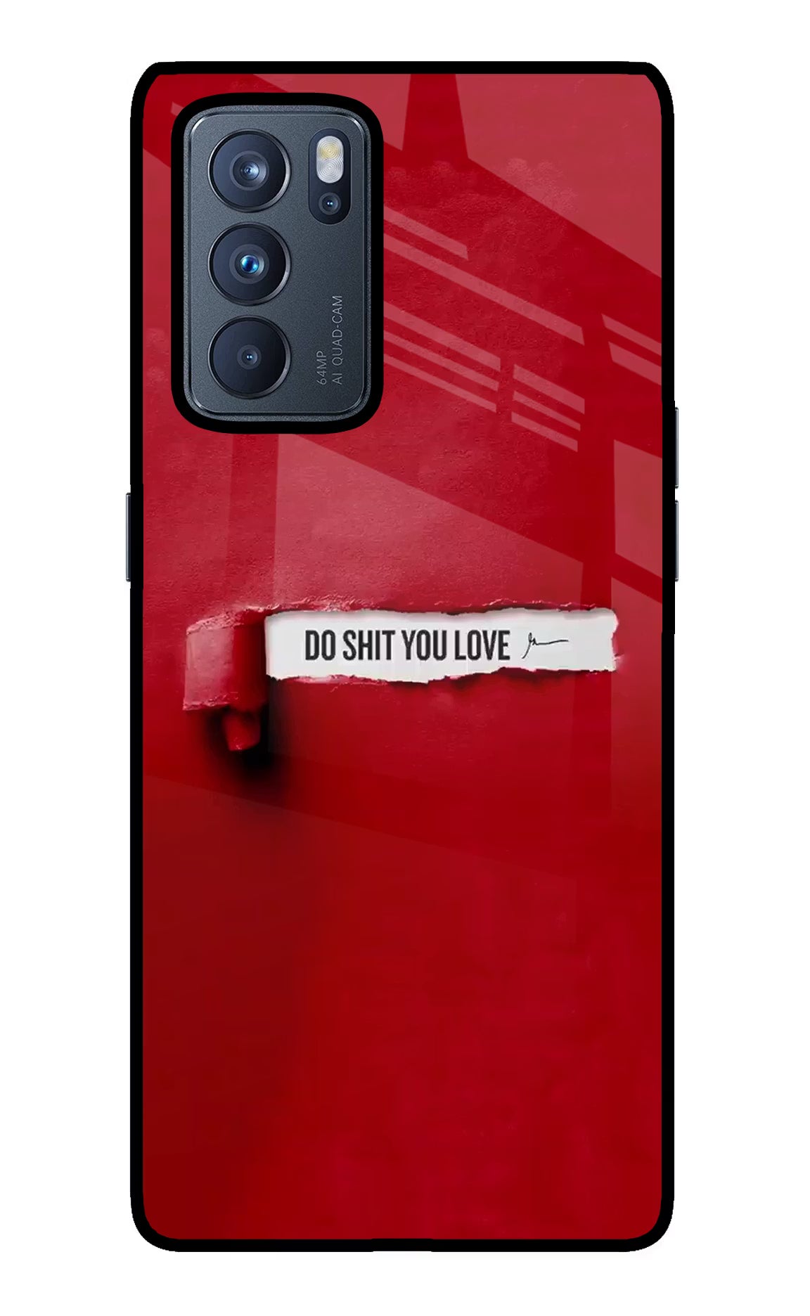 Do Shit You Love Oppo Reno6 Pro 5G Glass Case - Do Shit You Love Oppo Reno6 Pro 5G Glass Case Do Shit You Love Oppo Reno6 Pro 5G Glass Case