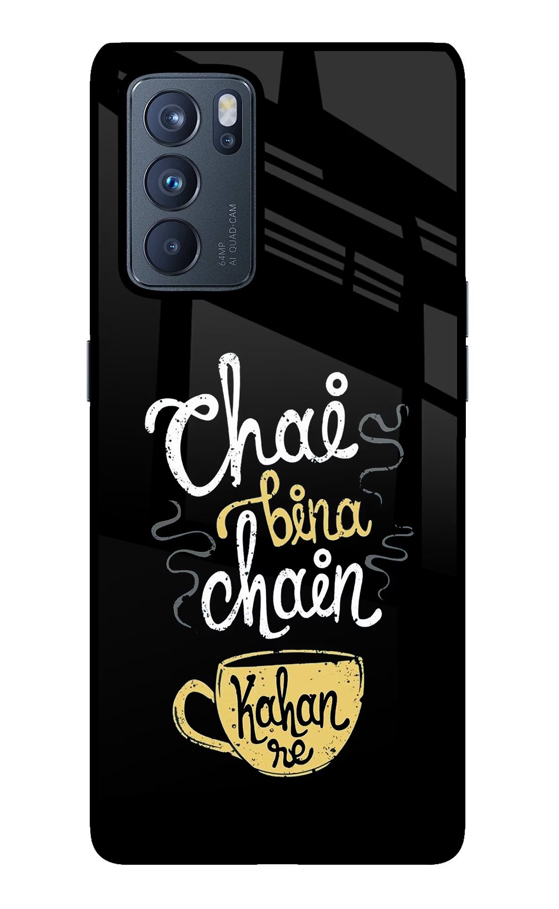 Chai Bina Chain Kaha Re Oppo Reno6 Pro 5G Back Cover - Chai Bina Chain Kaha Re Oppo Reno6 Pro 5G Glass Case Back Cover by Casekaro Chai Bina Chain Kaha Re Oppo Reno6 Pro 5G Glass Case Back Cover by Casekaro