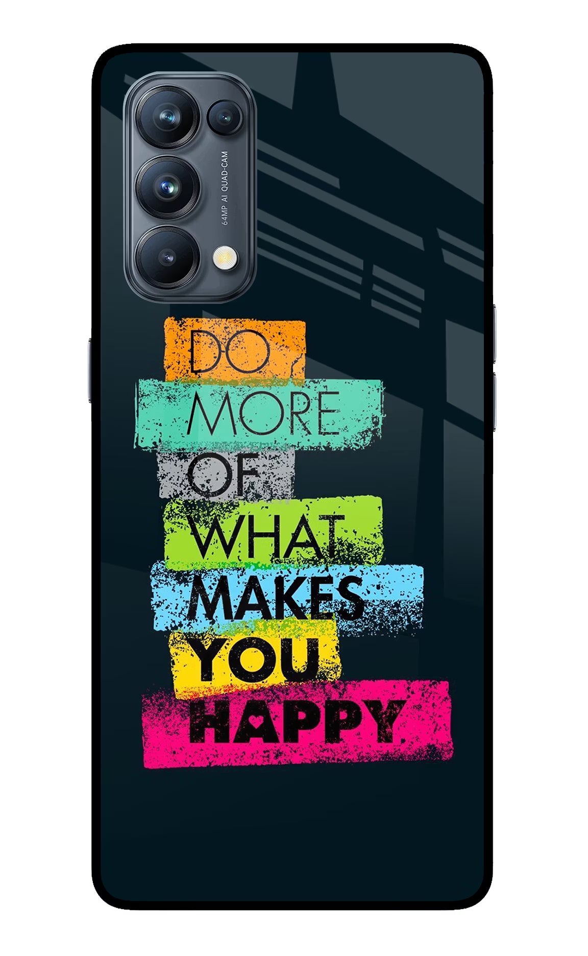 Do More Of What Makes You Happy Oppo Reno5 Pro 5G Back Cover - Do More Of What Makes You Happy Oppo Reno5 Pro 5G Glass Case Back Cover by Casekaro Do More Of What Makes You Happy Oppo Reno5 Pro 5G Glass Case Back Cover by Casekaro