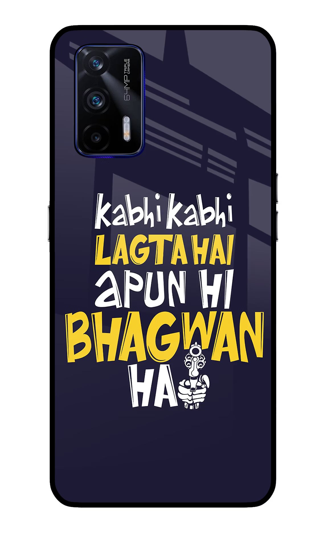 Kabhi Kabhi Lagta Hai Apun Hi Bhagwan Hai Realme GT 5G Glass Case - Kabhi Kabhi Lagta Hai Apun Hi Bhagwan Hai Realme GT 5G Glass Case Kabhi Kabhi Lagta Hai Apun Hi Bhagwan Hai Realme GT 5G Glass Case
