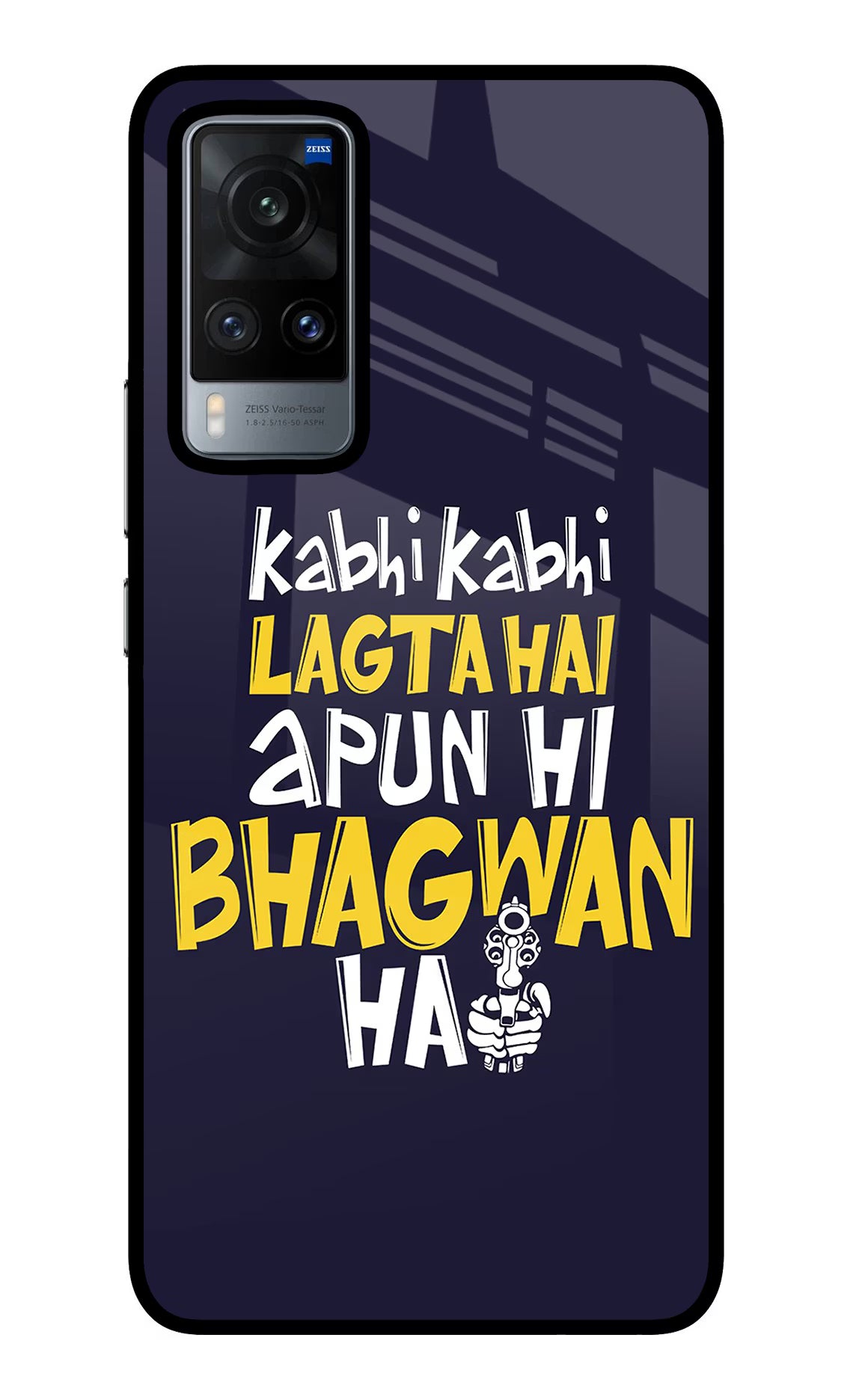 Kabhi Kabhi Lagta Hai Apun Hi Bhagwan Hai Vivo X60 Back Cover - Kabhi Kabhi Lagta Hai Apun Hi Bhagwan Hai Vivo X60 Glass Case Back Cover by Casekaro Kabhi Kabhi Lagta Hai Apun Hi Bhagwan Hai Vivo X60 Glass Case Back Cover by Casekaro