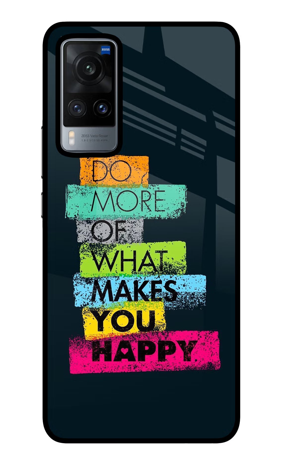 Do More Of What Makes You Happy Vivo X60 Back Cover - Do More Of What Makes You Happy Vivo X60 Glass Case Back Cover by Casekaro Do More Of What Makes You Happy Vivo X60 Glass Case Back Cover by Casekaro