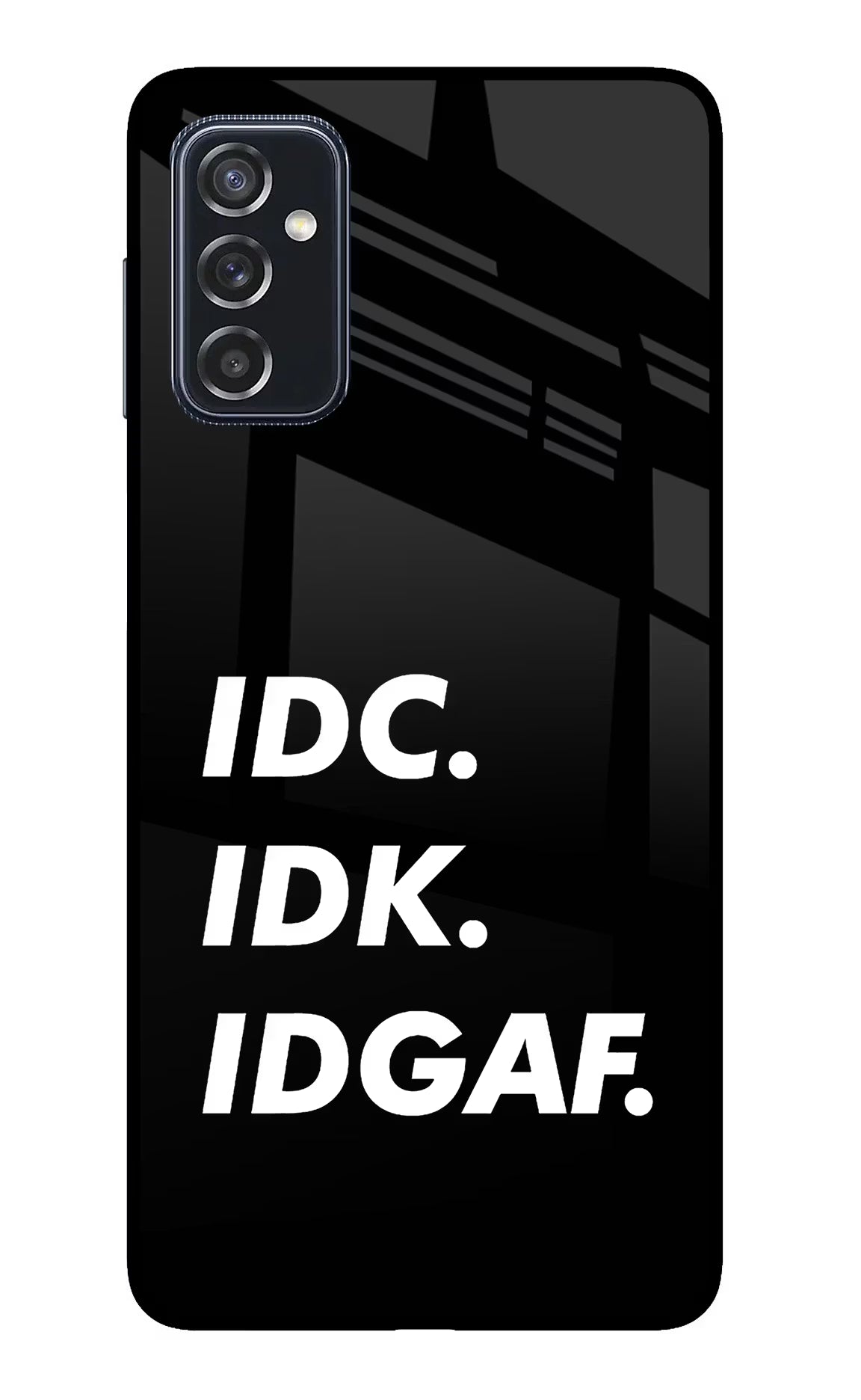 Idc Idk Idgaf Samsung M52 5G Glass Case - Idc Idk Idgaf Samsung M52 5G Glass Case Idc Idk Idgaf Samsung M52 5G Glass Case