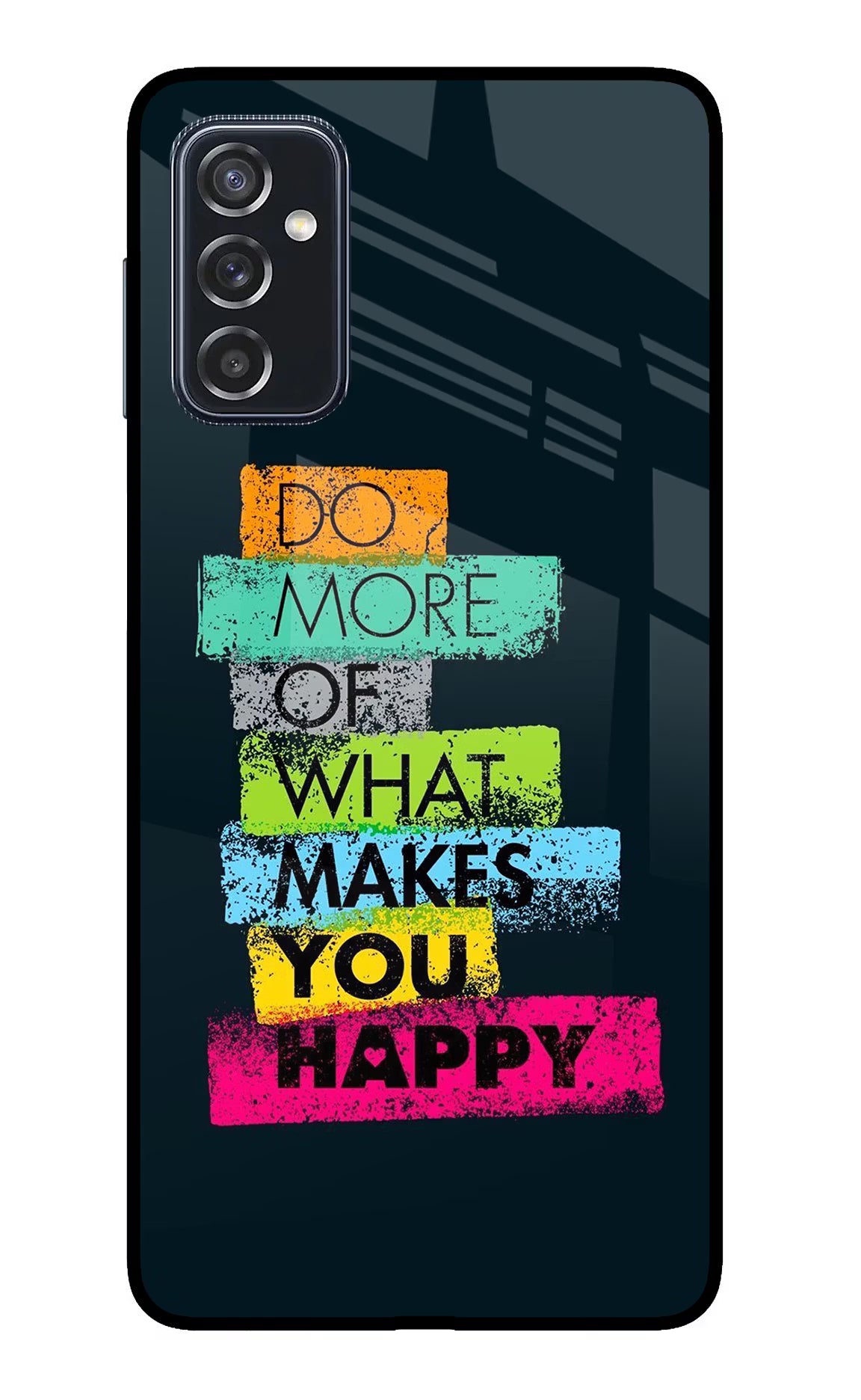 Do More Of What Makes You Happy Samsung M52 5G Back Cover - Do More Of What Makes You Happy Samsung M52 5G Glass Case Back Cover by Casekaro Do More Of What Makes You Happy Samsung M52 5G Glass Case Back Cover by Casekaro
