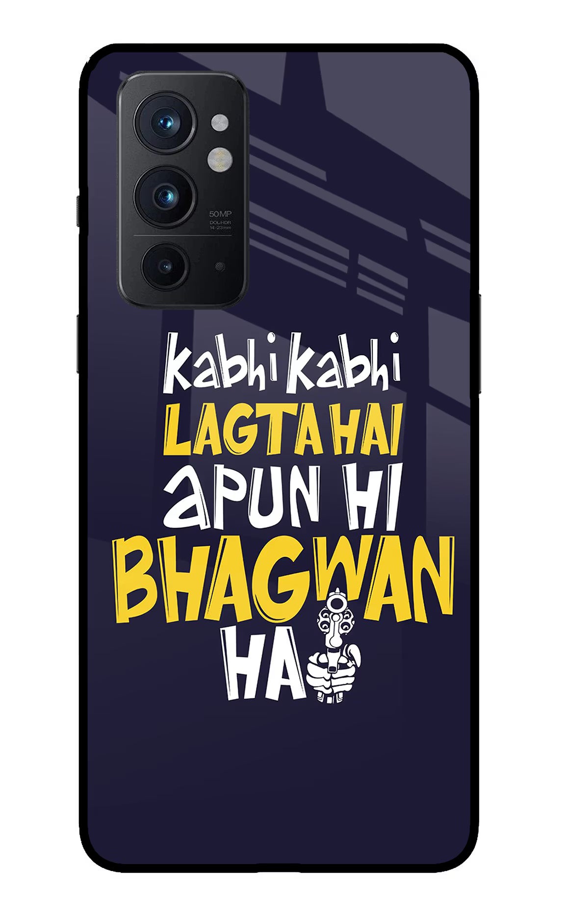 Kabhi Kabhi Lagta Hai Apun Hi Bhagwan Hai Oneplus 9RT Back Cover - Kabhi Kabhi Lagta Hai Apun Hi Bhagwan Hai Oneplus 9RT Glass Case Back Cover by Casekaro Kabhi Kabhi Lagta Hai Apun Hi Bhagwan Hai Oneplus 9RT Glass Case Back Cover by Casekaro