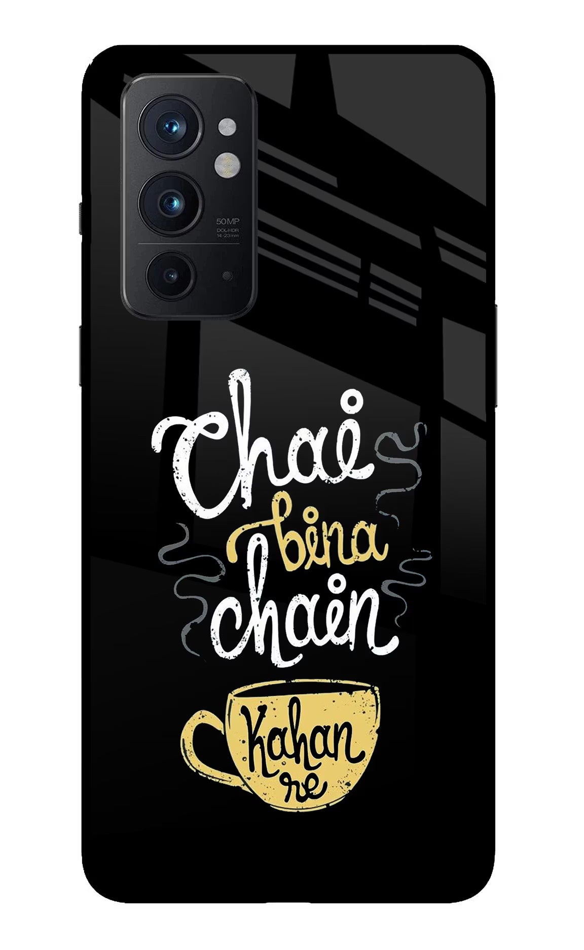 Chai Bina Chain Kaha Re Oneplus 9RT Back Cover - Chai Bina Chain Kaha Re Oneplus 9RT Glass Case Back Cover by Casekaro Chai Bina Chain Kaha Re Oneplus 9RT Glass Case Back Cover by Casekaro