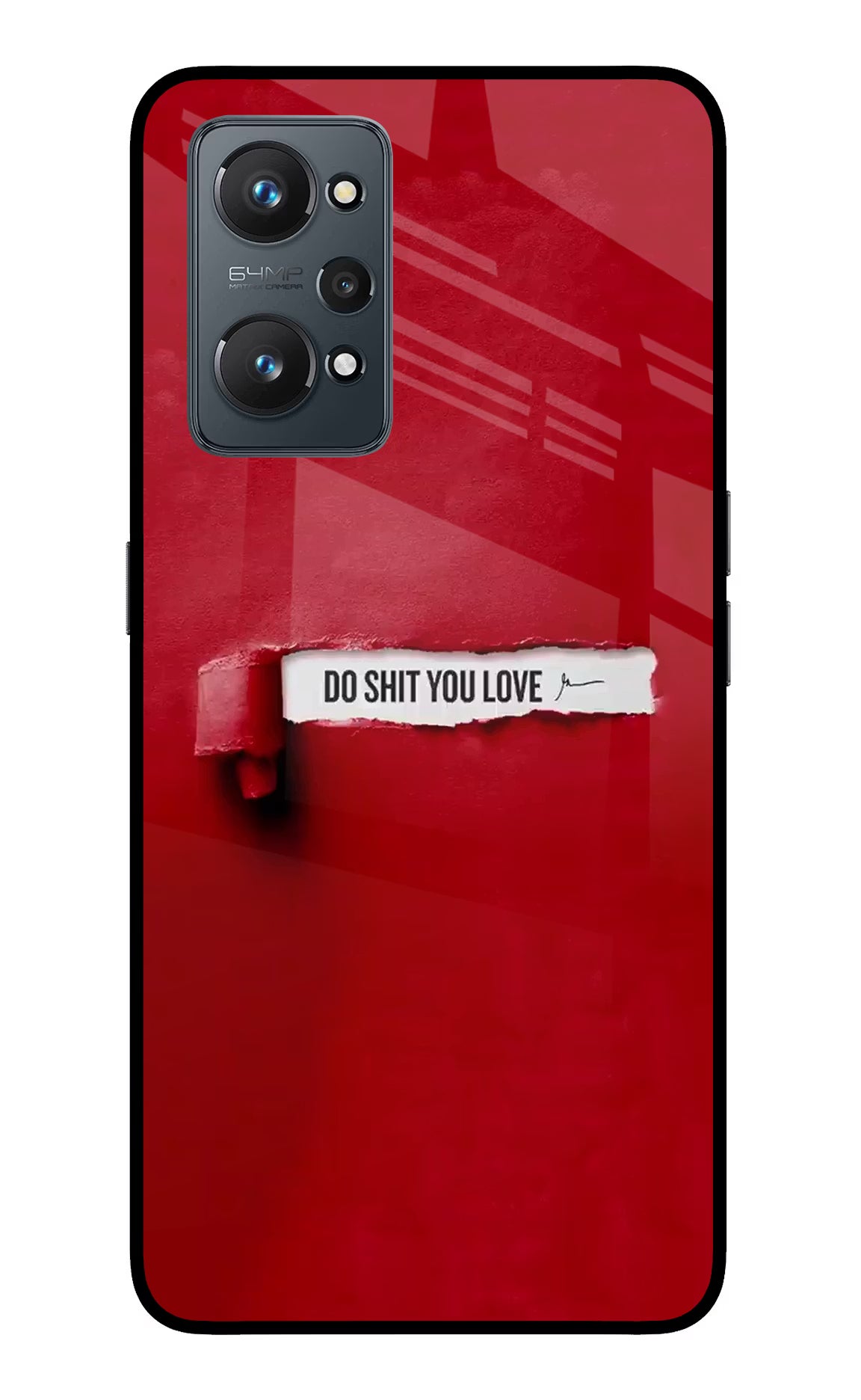 Do Shit You Love Realme GT NEO 2/Neo 3T Back Cover - Do Shit You Love Realme GT NEO 2/Neo 3T Glass Case Back Cover by Casekaro Do Shit You Love Realme GT NEO 2/Neo 3T Glass Case Back Cover by Casekaro