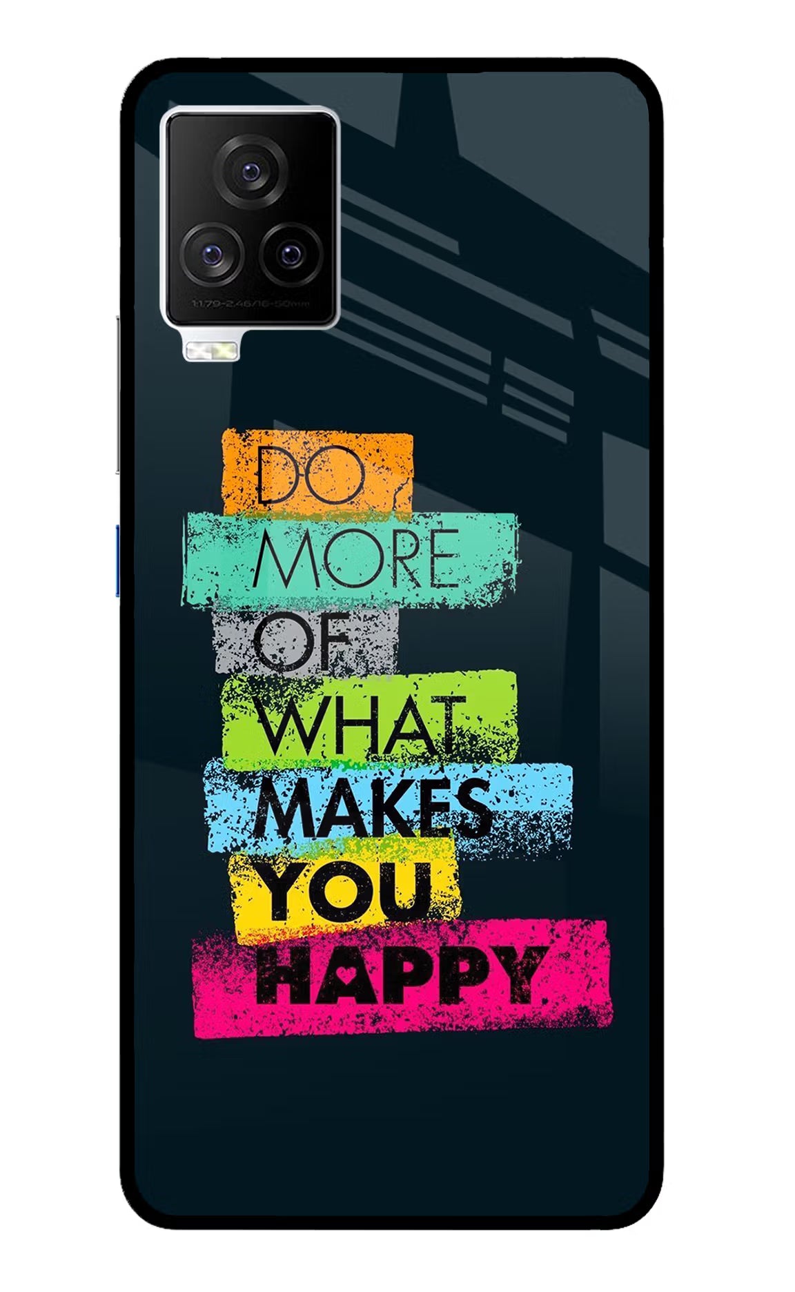 Do More Of What Makes You Happy iQOO 7 Legend 5G Glass Case - Do More Of What Makes You Happy iQOO 7 Legend 5G Glass Case Do More Of What Makes You Happy iQOO 7 Legend 5G Glass Case