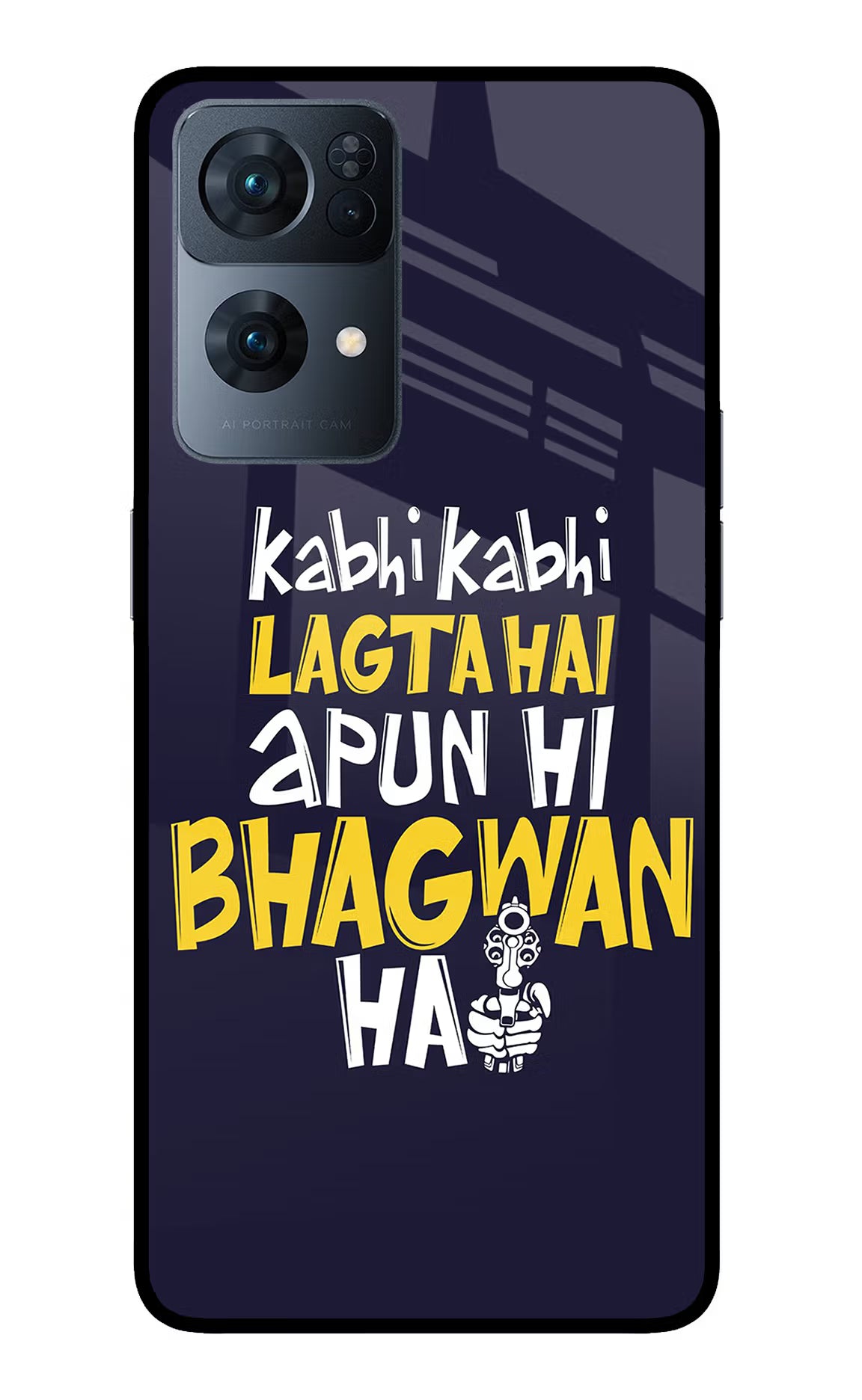 Kabhi Kabhi Lagta Hai Apun Hi Bhagwan Hai Oppo Reno7 Pro 5G Glass Case - Kabhi Kabhi Lagta Hai Apun Hi Bhagwan Hai Oppo Reno7 Pro 5G Glass Case Kabhi Kabhi Lagta Hai Apun Hi Bhagwan Hai Oppo Reno7 Pro 5G Glass Case