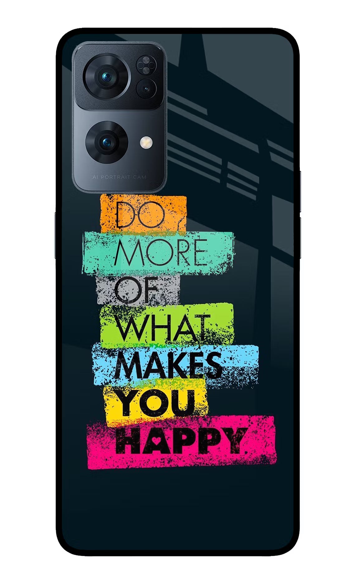 Do More Of What Makes You Happy Oppo Reno7 Pro 5G Back Cover - Do More Of What Makes You Happy Oppo Reno7 Pro 5G Glass Case Back Cover by Casekaro Do More Of What Makes You Happy Oppo Reno7 Pro 5G Glass Case Back Cover by Casekaro