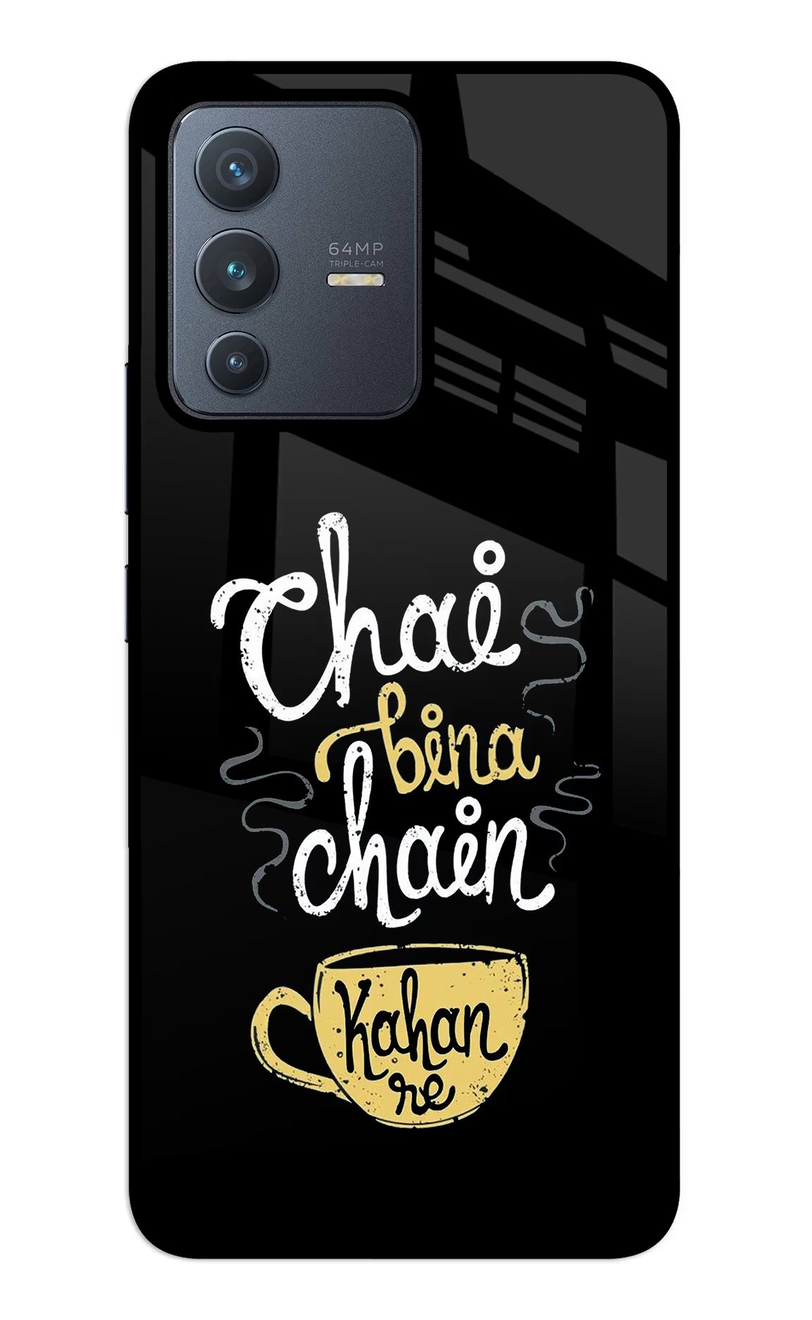 Chai Bina Chain Kaha Re Vivo V23 5G Glass Case - Chai Bina Chain Kaha Re Vivo V23 5G Glass Case Chai Bina Chain Kaha Re Vivo V23 5G Glass Case