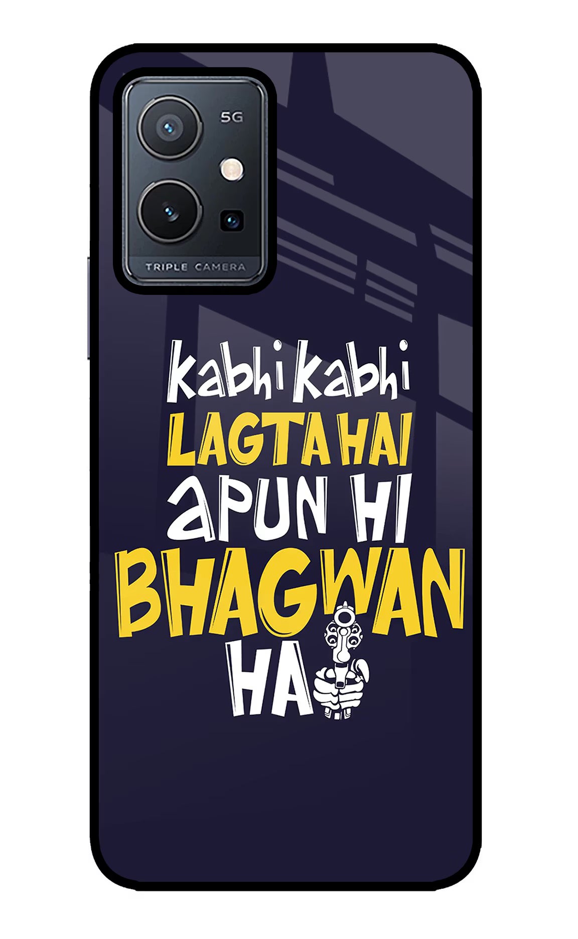 Kabhi Kabhi Lagta Hai Apun Hi Bhagwan Hai Vivo Y75 5G/Vivo T1 5G Glass Case - Kabhi Kabhi Lagta Hai Apun Hi Bhagwan Hai Vivo Y75 5G/Vivo T1 5G Glass Case Kabhi Kabhi Lagta Hai Apun Hi Bhagwan Hai Vivo Y75 5G/Vivo T1 5G Glass Case