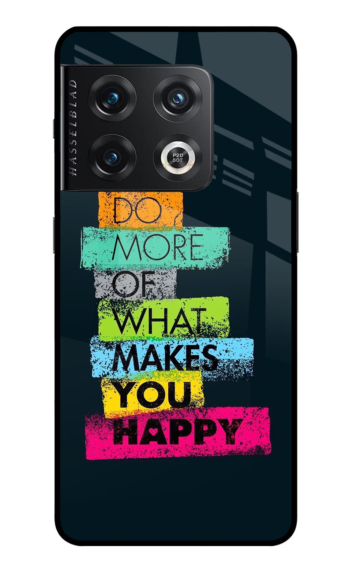 Do More Of What Makes You Happy OnePlus 10 Pro 5G Back Cover - Do More Of What Makes You Happy OnePlus 10 Pro 5G Glass Case Back Cover by Casekaro Do More Of What Makes You Happy OnePlus 10 Pro 5G Glass Case Back Cover by Casekaro