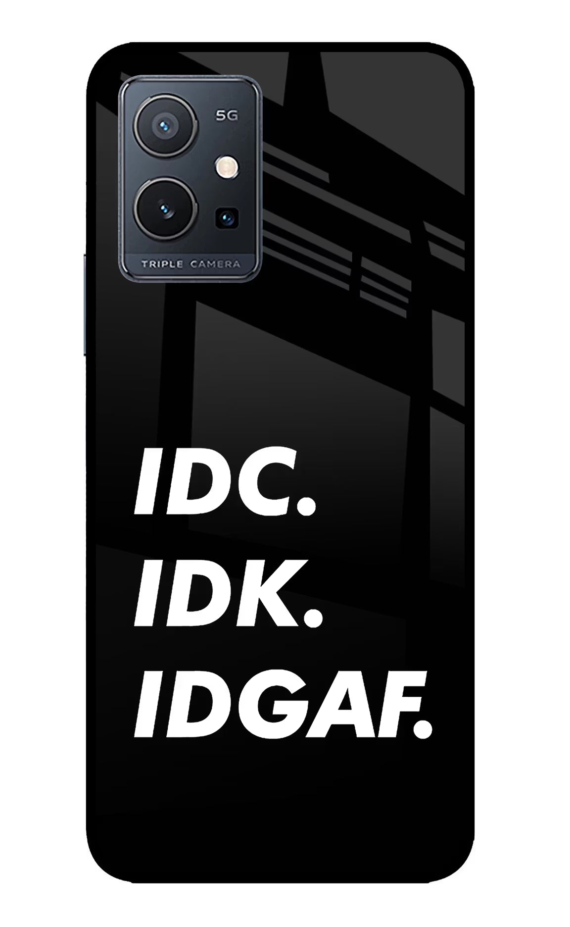 Idc Idk Idgaf IQOO Z6 5G (not 44W) Glass Case - Idc Idk Idgaf IQOO Z6 5G (not 44W) Glass Case Idc Idk Idgaf IQOO Z6 5G (not 44W) Glass Case