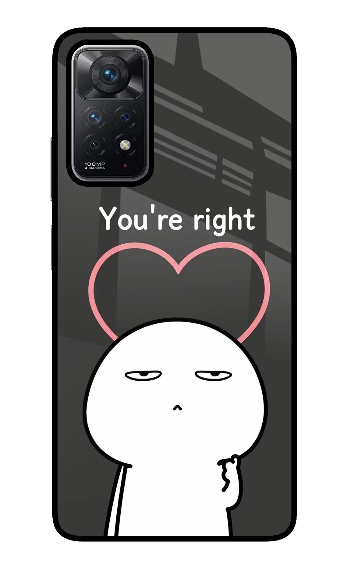 You're Right Redmi Note 11 Pro Glass Case - You're Right Redmi Note 11 Pro Glass Case You're Right Redmi Note 11 Pro Glass Case