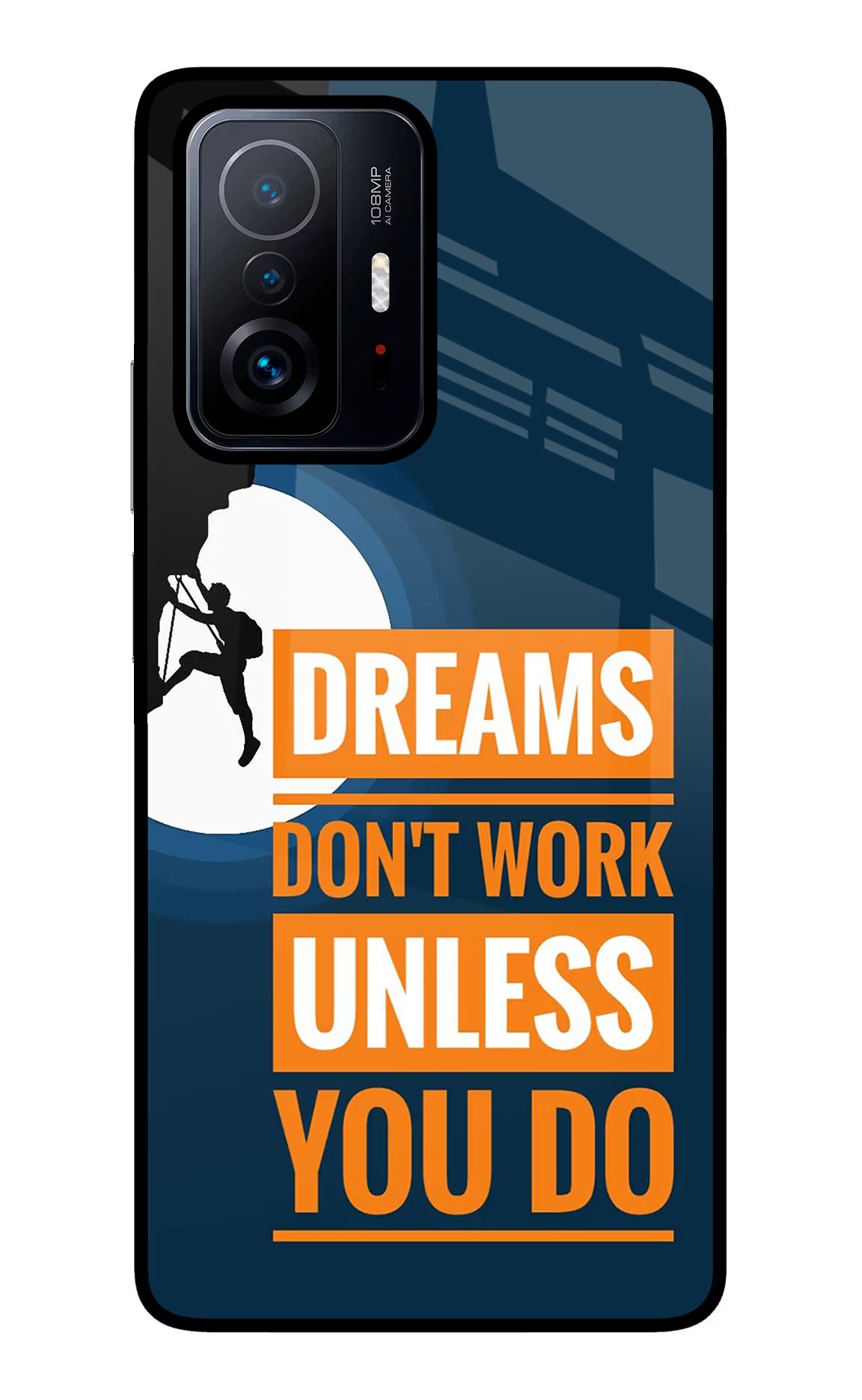 Dreams Don’T Work Unless You Do Mi 11T Pro 5G Back Cover - Dreams Don’T Work Unless You Do Mi 11T Pro 5G Glass Case Back Cover by Casekaro Dreams Don’T Work Unless You Do Mi 11T Pro 5G Glass Case Back Cover by Casekaro