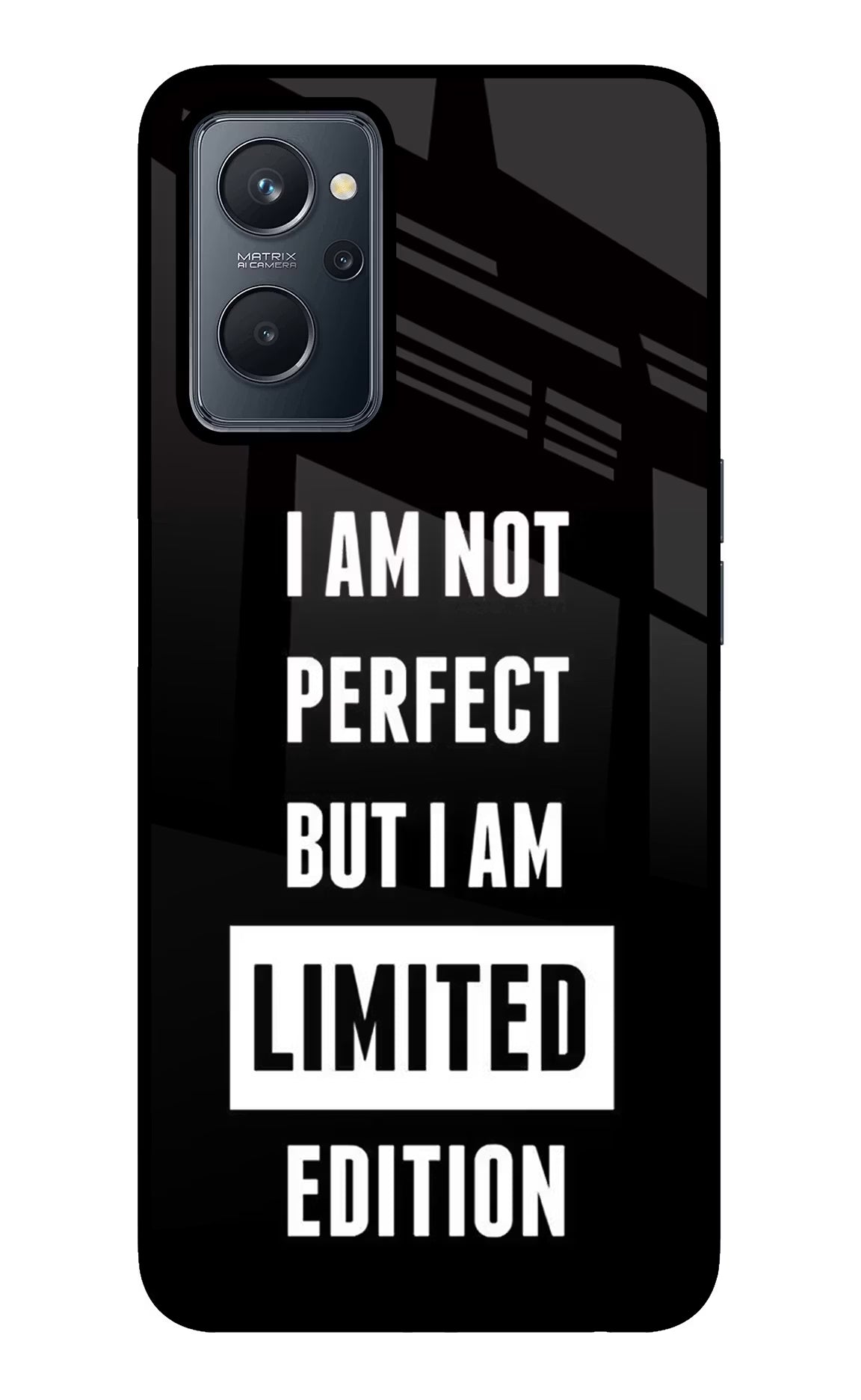 I Am Not Perfect But I Am Limited Edition Realme 9i 4G Glass Case - I Am Not Perfect But I Am Limited Edition Realme 9i 4G Glass Case I Am Not Perfect But I Am Limited Edition Realme 9i 4G Glass Case