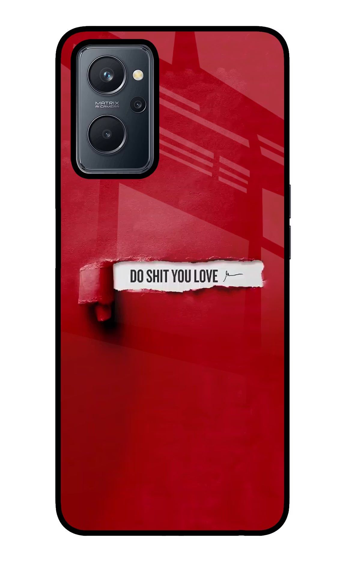 Do Shit You Love Realme 9i 4G Glass Case - Do Shit You Love Realme 9i 4G Glass Case Do Shit You Love Realme 9i 4G Glass Case