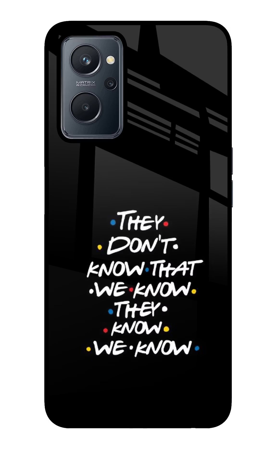 FRIENDS Dialogue Realme 9i 4G Back Cover - FRIENDS Dialogue Realme 9i 4G Glass Case Back Cover by Casekaro FRIENDS Dialogue Realme 9i 4G Glass Case Back Cover by Casekaro