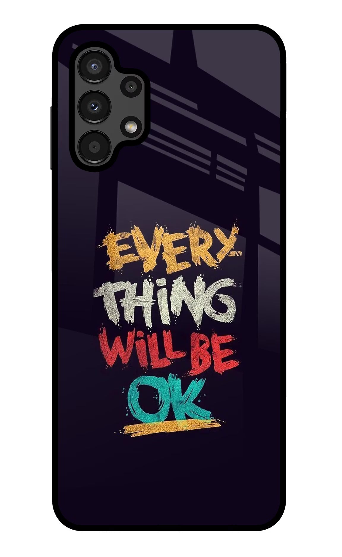 Everything Will Be Ok Samsung A13 4G Glass Case - Everything Will Be Ok Samsung A13 4G Glass Case Everything Will Be Ok Samsung A13 4G Glass Case