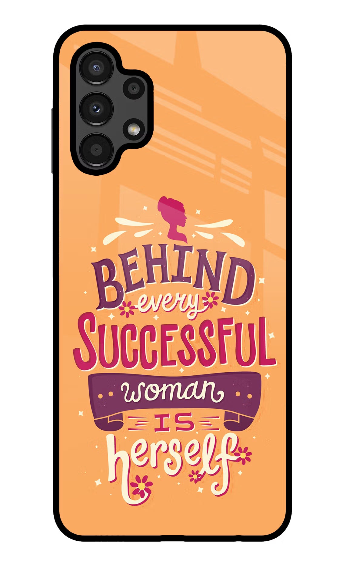 Behind Every Successful Woman There Is Herself Samsung A13 4G Glass Case - Behind Every Successful Woman There Is Herself Samsung A13 4G Glass Case Behind Every Successful Woman There Is Herself Samsung A13 4G Glass Case
