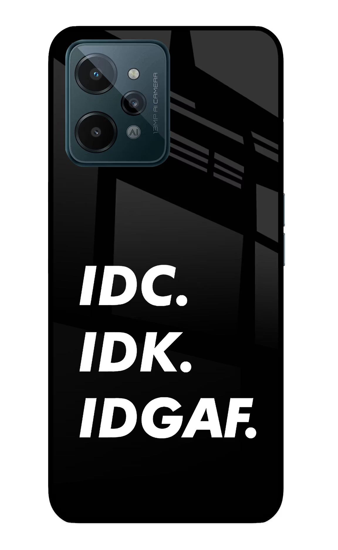 Idc Idk Idgaf Realme C31 Glass Case - Idc Idk Idgaf Realme C31 Glass Case Idc Idk Idgaf Realme C31 Glass Case