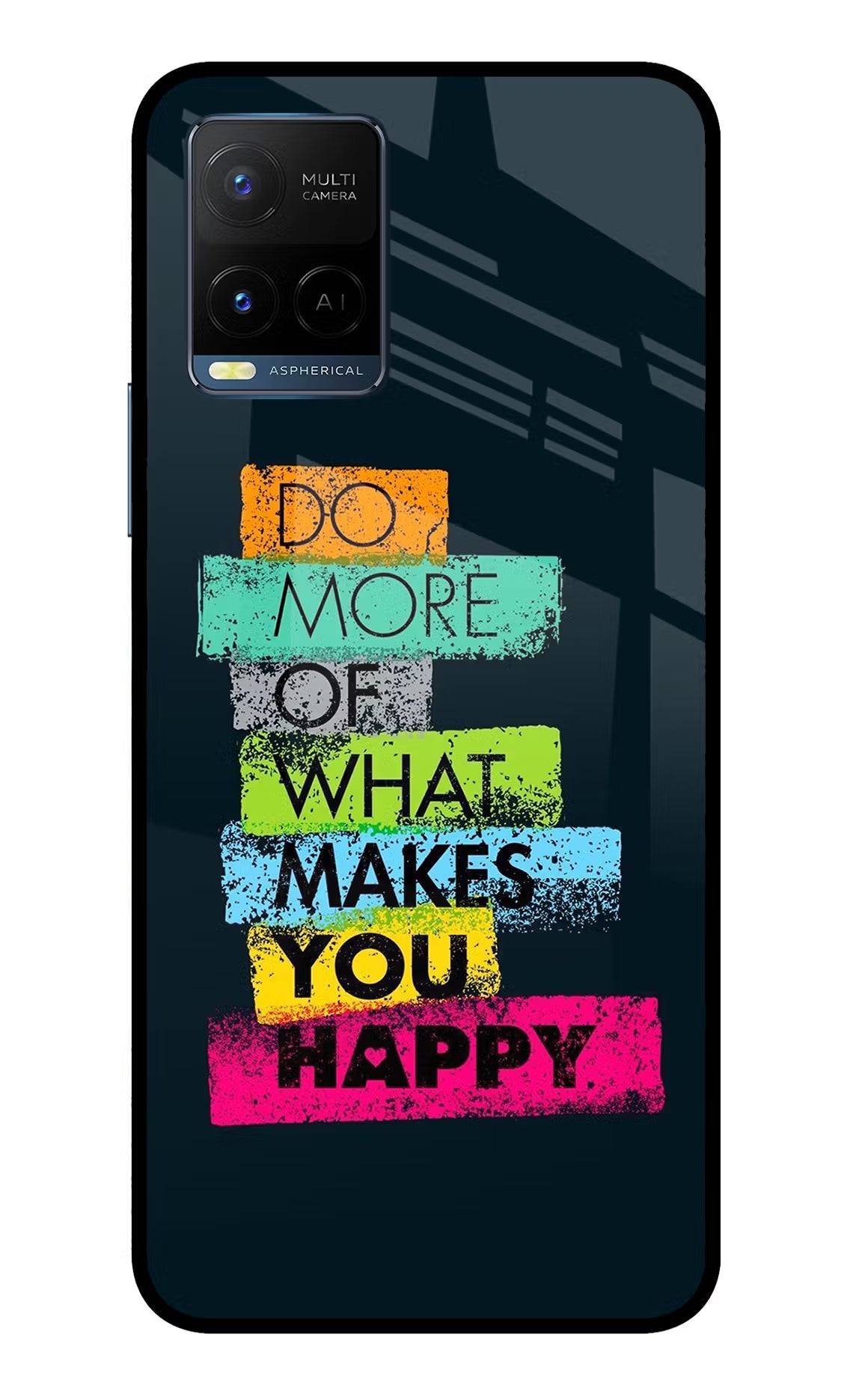 Do More Of What Makes You Happy Vivo Y33T Glass Case - Do More Of What Makes You Happy Vivo Y33T Glass Case Do More Of What Makes You Happy Vivo Y33T Glass Case