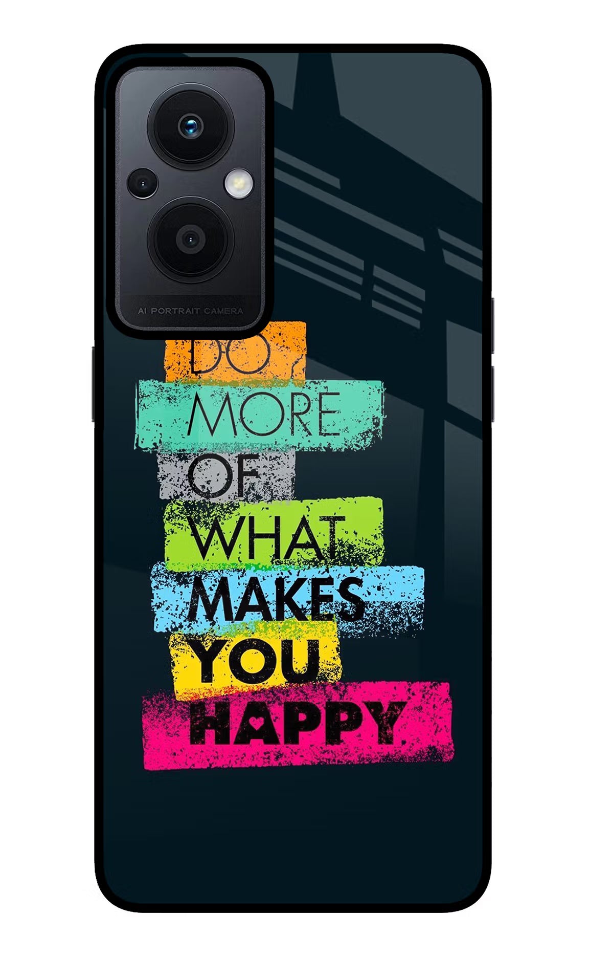 Do More Of What Makes You Happy Oppo F21 Pro 5G Back Cover - Do More Of What Makes You Happy Oppo F21 Pro 5G Glass Case Back Cover by Casekaro Do More Of What Makes You Happy Oppo F21 Pro 5G Glass Case Back Cover by Casekaro